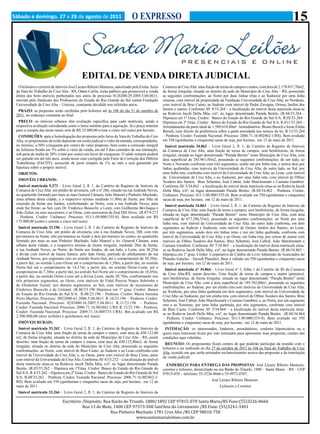 Sábado e domingo, 27 e 28 de agosto de 2011                                 O EXPRESSO                                                                                            15



                                           EDITAL DE VENDA DIRETA JUDICIAL
  O leiloeiro e corretor de imóveis José Lázaro Ribeiro Menezes, autorizado pela Exma. Juíza    Comarca de Cruz Alta: uma fração de terras de campos e matos, com área de 2.170.837,70m2,
 da Vara do Trabalho de Cruz Alta - RS, Odete Carlin, torna público que promoverá a venda       de forma irregular, situada no distrito da sede do Município de Cruz Alta – RS, possuindo
 direta dos bens imóveis penhorados nos autos do processo 0128200-29.2005.5.04.0611,            as seguintes confrontações: ao Norte por duas linhas retas e ao Sudoeste por uma linha
 movido pelo Sindicato dos Professores do Estado do Rio Grande do Sul contra Fundação           sinuosa, com imóvel de propriedade da Fundação Universidade de Cruz Alta; ao Nordeste,
 Universidade de Cruz Alta – Unicruz, consoante decidido nos referidos autos.                   com imóvel de Braz Caino; ao Sudeste com imóvel de Pedro Zavagna, Ormuz Jardim dos
  PRAZO: as propostas serão recebidas pelo leiloeiro até às 18h do dia 31 de outubro de         Santos e outros. Conforme AV 9/33.264 – a localização do imóvel desta matrícula situa-se
 2011, no endereço constante ao final.                                                          na Rodovia Jacob Della Méa, s/nº, no lugar denominado Parada Benito. (R.04/33.264 –
                                                                                                Hipoteca em 1º Grau. Credor: Banco do Estado do Rio Grande do Sul S/A. R.05/33.264 -
   PREÇO: os imóveis urbanos têm avaliação específica para cada matrícula, sendo a              Hipoteca em 2º Grau. Credor: Banco do Estado do Rio Grande do Sul S/A. R.011/33.264 –
 respectiva avaliação considerada como o lance mínimo para a aquisição. Já o preço mínimo       Arrendamento da parte ideal de 1.589.618,60m². Arrendatários: Bruno Bersch e Irene Elidia
 para a compra das áreas rurais será de R$ 25.000,00 (vinte e cinco mil reais) por hectare.     Bersch, com direito de preferência sobre a parte arrendada nos termos da lei. R.13/33.264
  CONDIÇÕES: após a homologação das propostas pelo Juízo da Vara do Trabalho de Cruz            – Penhora. Credor: Fazenda Nacional. Processo: 2006.71.16.002462-1/RS). Bem avaliado
 Alta, os proponentes deverão depositar em conta judicial o valor da entrada, correspondente,   em 550 (quinhentas e cinquenta) sacas de soja, por hectare, em 12 de maio de 2011.
 no mínimo, a 50% (cinquenta por cento) do valor proposto, bem como a comissão integral           Imóvel matrícula 34.862 – Livro Geral 2, fl. 1, do Cartório de Registro de Imóveis
 do leiloeiro fixada em 3% sobre o valor da venda, em até 5 dias contados de sua intimação,     da Comarca de Cruz Alta: uma fração de terras de campos, sem benfeitorias, de forma
 sob pena de multa de 20% (vinte por cento) em favor do exequente. O saldo restante poderá      irregular, situada no lugar denominado “Parada Benito” neste Município de Cruz Alta, com
 ser quitado em até três anos, sendo nesse caso corrigido pelo Fator de Correção dos Débitos    área superficial de 285.961,45m2, possuindo as seguintes confrontações: de um lado, ao
 Trabalhistas (FACDT), acrescido de juros simples de 1% ao mês e será garantido por             Norte e Noroeste confronta com três segmentos, sendo um por linha reta, e outros dois por
 hipoteca sobre o próprio imóvel.                                                               linhas quebradas, com imóveis da Universidade de Cruz Alta; de outro lado, ao Sul, por
  OBJETOS:                                                                                      uma linha reta, confronta com imóvel da Universidade de Cruz Alta; ao Leste, com imóvel
                                                                                                da Universidade de Cruz Alta; e ao Sudoeste, por uma linha reta, com imóvel de Olfino
  IMOVÉIS URBANOS:                                                                              Teodoro dos Santos, Braz Schettini, José Cabral, João Marchionatti e Caetano Gambini.
  Imóvel matrícula 9.273 – Livro Geral 2, fl. 1, do Cartório de Registro de Imóveis da          Conforme AV 3/34.862 – a localização do imóvel desta matrícula situa-se na Rodovia Jacob
 Comarca de Cruz Alta: um prédio de alvenaria, sob o nº 286, situado na rua Andrade Neves,      Della Méa, s/nº, no lugar denominado Parada Benito. (R.04/34.862 – Penhora. Credor:
 no quarteirão formado por mais as ruas General Câmara, João Manoel e Pinheiro Machado,         Unibanco. Processo: 011/1.09.0001355-8). Bem avaliado em 550 (quinhentas e cinquenta)
 zona urbana desta cidade, e o respectivo terreno medindo 11,90m de frente, por 30m de          sacas de soja, por hectare, em 12 de maio de 2011.
 extensão da frente aos fundos, confrontando: ao Norte, com a rua Andrade Neves, para
                                                                                                  Imóvel matrícula 34.863 – Livro Geral 2, fl. 1, do Cartório de Registro de Imóveis da
 onde faz frente; ao Sul, com Dr. Frederico Baiocchi; a Leste, com Guilherme Bevilaqua e        Comarca de Cruz Alta: uma fração de terras e campos, sem benfeitorias, de forma irregular,
 João Zeiter, ou seus sucessores; e ao Oeste, com sucessores de José Dill Alves. (R.07/9.273    situada no lugar denominado “Parada Benito” neste Município de Cruz Alta, com área
 – Penhora. Credor: Unibanco. Processo: 011/1.09.0001355-8). Bem avaliado em R$                 superficial de 677.286,55m2, possuindo as seguintes confrontações: ao Norte por uma
 175.000,00 (cento e setenta e cinco mil reais).                                                linha reta, com imóvel da Universidade de Cruz Alta; do outro lado confronta, em dois
   Imóvel matrícula 23.196 – Livro Geral 2, fl. 1 do Cartório de Registro de Imóveis da         segmentos ao Sudeste e Sudoeste, com imóvel de Ormuz Jardim dos Santos; ao Leste,
 Comarca de Cruz Alta: um prédio de alvenaria, sito à rua Andrade Neves, 308, com três          por três segmentos, sendo dois em linhas retas e um em linha quebrada, confronta com
 pavimentos na frente, três pavimentos ao fundo e dois pavimentos no centro, no quarteirão      imóvel da Universidade de Cruz Alta; e ao Oeste, em linha reta, por cercas de arame com
 formado por mais as ruas Pinheiro Machado, João Manoel e Av. General Câmara, zona              imóveis de Olfino Teodoro dos Santos, Braz Schettini, José Cabral, João Marchionatti e
 urbana desta cidade, e o respectivo terreno de forma irregular, medindo 28m de frente,         Caetano Gambini. Conforme AV 7/34.863 – a localização do imóvel desta matrícula situa-
 à rua Andrade Neves, ao Norte; da frente aos fundos, de um lado, a Leste, tem 30,25m           se na Rodovia Jacob Della Méa, s/nº, no lugar denominado Parada Benito. (R.06/34.863 –
 e divide com imóvel de Isaura Santos; pelo lado Oeste, partindo do alinhamento da rua          Hipoteca em 1º grau. Credor: Cooperativa de Crédito de Livre Admissão de Associados do
 Andrade Neves, por segmento reto no sentido Norte-Sul, até o comprimento de 30,50m;            Planalto Gaúcho – Sicredi Planalto). Bem a valiado em 550 (quinhentas e cinquenta) sacas
 a partir daí, no sentido Leste-Oeste até o comprimento de 1,50m; a partir daí, no sentido      de soja, por hectare, em 12 de maio de 2011.
 Norte-Sul até o comprimento de 14,17m; a partir daí, no sentido Oeste-Leste, até o               Imóvel matrícula nº 34.864 – Livro Geral nº 2, folha 1 do Cartório de RI da Comarca
 comprimento de 7,30m; a partir daí, no sentido Sul-Norte até o comprimento de 10,85m;          de Cruz Alta-RS, assim descrito: Uma fração de terras de campos e matos (potreiro),
 a partir daí, no sentido Oeste-Leste até a divisa Leste, mede 20,70m, confrontando nos         sem benfeitorias, de forma irregular, situada no lugar denominado “Parada Benito” neste
 três primeiros segmentos, ao Oeste, com imóveis de Vidal Pereira Nunes Sobrinho e              Município de Cruz Alta, com a área superficial de 189.765,00m², possuindo as seguintes
 de Glodomar Guitel; nos demais segmentos, ao Sul, com imóveis de sucessores de
                                                                                                confrontações: ao Sudeste, por um alinha reta com imóveis da Universidade de Cruz Alta;
 Frederico Baiocchi e da Unimed. (R.06/23.196 Hipoteca em 1º grau. Credor: Banco
                                                                                                ao Nordeste, por uma linha quebrada em dois segmentos, com imóvel da Universidade de
 do Estado do Rio Grande do Sul S/A. R.08/23.196 – Penhora. Credor: Maria Antonia
                                                                                                Cruz Alta; ao Sudoeste, por um alinha reta, com imóvel de Olfino Teodoro dos Santos, Braz
 Porto Martins. Processo: 0022000-61.2006.5.04.0611. R.10/23.196 – Penhora. Credor:
                                                                                                Schettini, José Cabral, João Marchionatti e Caetano Gambini; e, ao Norte, por um segmento
 Fazenda Nacional. Processo: 0243400-16.2007.5.04.0611. R.11/23.196 – Penhora.
                                                                                                reto e ao Noroeste, por uma linha quebrada, por três segmentos, confronta com imóvel
 Credor: Fazenda Nacional. Processo: 2006.71.16.002462-1/RS. R.12/23.196 – Penhora.
                                                                                                de Braz Caíno. Conforme AV 3/34.864 – a localização do imóvel desta matrícula situa-
 Credor: Fazenda Nacional. Processo: 2009.71.16.000735-1/RS). Bm avaliado em R$
                                                                                                se na Rodovia Jacob Della Méa, s/nº, no lugar denominado Parada Benito. (R.04/34.864
 2.500.000,00 (dois milhões e quinhentos mil reais).
                                                                                                – Penhora. Credor: Unibanco. Processo: 011/1.09.0001355-8). Bem avaliado em 550
  IMÓVEIS RURAIS:                                                                               (quinhentas e cinquenta) sacas de soja, por hectare, em 12 de maio de 2011.
   Imóvel matrícula 33.262 – Livro Geral 2, fl. 1, do Cartório de Registro de Imóveis da         INTIMAÇÃO: os interessados, lindeiros, arrendatários, credores hipotecários ou a
 Comarca de Cruz Alta: uma fração de terras de campos e matos, com área de 430.123,80           quem mais interessar ficam por este intimados para apresentar suas propostas, cientes das
 m2, de forma irregular, situada no distrito da sede do Município de Cruz Alta – RS, assim      condições aqui referidas.
 descrito: uma fração de terras de campos e matos, com área de 430.123,80m2, de forma
                                                                                                  REUNIÃO: Os proponentes ficam cientes de que poderão participar da reunião com o
 irregular, situada no distrito da sede do Município de Cruz Alta, possuindo as seguintes
                                                                                                leiloeiro a ser realizada no dia 27 de outubro de 2011 às 16h na Vara do Trabalho de Cruz
 confrontações: ao Norte, com imóvel de Braz Caino; ao Sudeste e ao Leste confronta com
                                                                                                Alta, ocasião em que serão prestados esclarecimentos acerca das propostas e da tramitação
 imóvel da Universidade de Cruz Alta; e, ao Oeste, parte com imóvel de Braz Caino, parte
                                                                                                da venda judicial.
 com imóvel da Universidade de Cruz Alta. Conforme AV 6/33.232 – a localização do imóvel
 desta matrícula situa-se na Rodovia Jacob Della Méa, s/nº, no lugar denominado Parada            ENDEREÇO PARA ENTREGA DAS PROPOSTAS: José Lázaro Ribeiro Menezes,
 Benito. (R.03/33.262 – Hipoteca em 1ºGrau. Credor: Banco do Estado do Rio Grande do            corretor e leiloeiro, domiciliado na rua Barão do Triunfo, 1880 – Santa Maria – RS – CEP
 Sul S/A. R 4/33.262 – Hipoteca em 2º Grau. Credor: Banco do Estado do Rio Grande do Sul        97015-070 – telefones 55-3226-8666 e 55-9972-0707.
 S/A. R.08/33.262 – Penhora. Credor: Fazenda Nacional. Processo: 2006.71.16.002462-1/
 RS). Bem avaliado em 550 (quinhentas e cinquenta) sacas de soja, por hectare, em 12 de                                        José Lázaro Ribeiro Menezes
 maio de 2011 .                                                                                                                     Leiloeiro e Corretor


                               Escritório /Depósito: Rua Barão do Triunfo, 1880/1892 CEP 97015-070 Santa Maria/RS Fone:(55)3226-8666
  Imóvel matrícula 33.264 – Livro Geral 2, fl. 1, do Cartório de Registro de Imóveis da


                                          Rua 13 de Maio, 1400 CEP 97573-500 Sant’Ana do Livramento /RS Fone: (55)3241-3401
                                                        Rua Pinheiro Machado 1781 Cruz Alta /RS CEP 98010-750
                                                                      www.santamarialeiloes.com.br
 