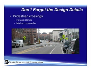 Out Reach: Common Concerns
• There will be gridlock!
   – Maintain capacity at signalized intersections
   – Gain efficien...