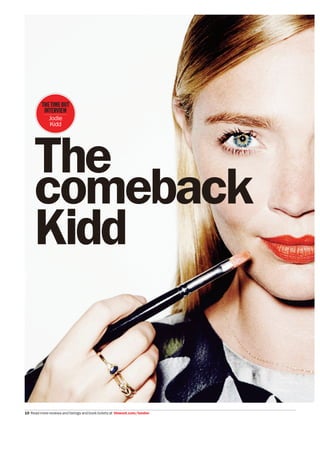 The
comeback
Kidd
THETIMEOUT
INTERVIEW
Jodie
Kidd
10 Read more reviews and listings and book tickets at timeout.com/london
224 PG TK Kidd Feature_Layout BIGGINS 09/09/2013 12:23 Page 10
 