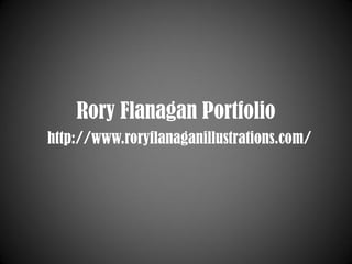 Rory Flanagan Portfolio
http://www.roryflanaganillustrations.com/
 