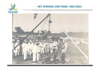 Nom du fichier – à compléter
HET VERHAAL VAN TEXAF: 1925-2015
6
 