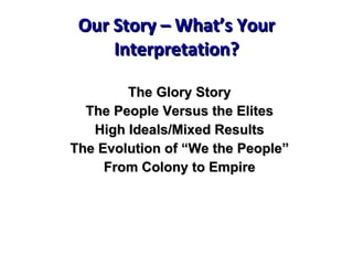 Our Story – What’s Your Interpretation? ,[object Object],[object Object],[object Object],[object Object],[object Object]