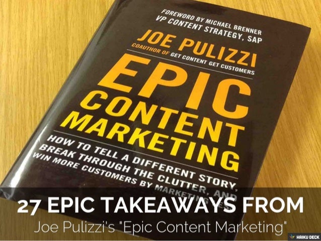 27 Epic TakeAways from Joe Pulizzi's book: Epic Content ...
