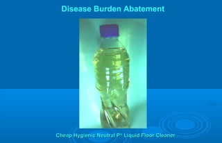 Cheap Hygienic Neutral PCheap Hygienic Neutral PHH
Liquid Floor CleanerLiquid Floor Cleaner
Disease Burden Abatement
 