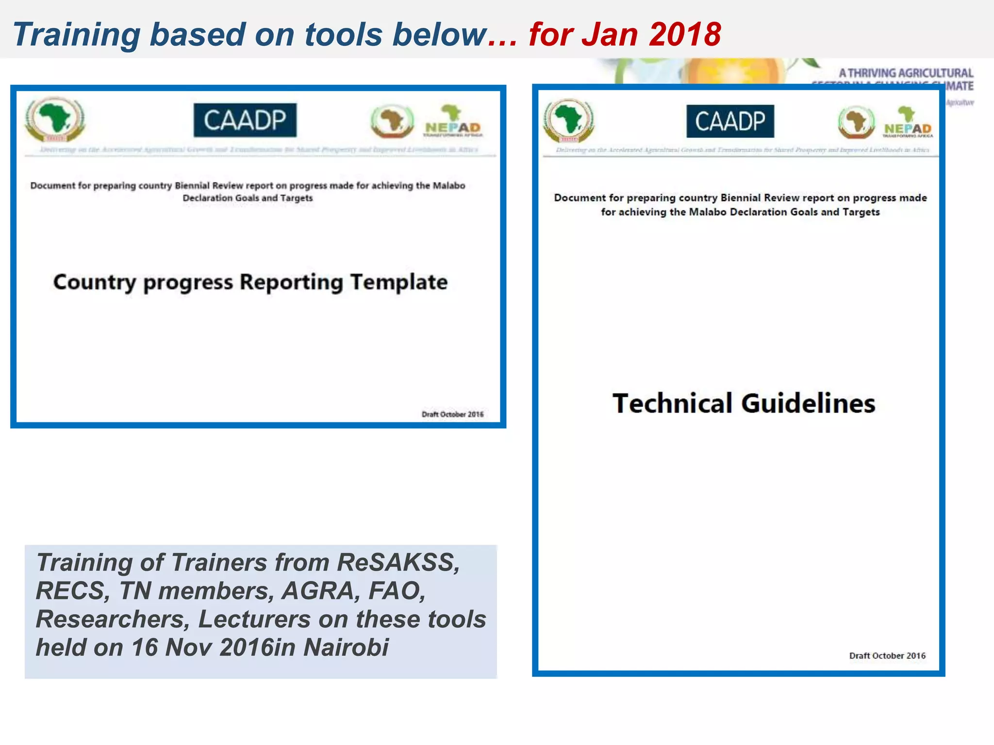 Training of Trainers from ReSAKSS,
RECS, TN members, AGRA, FAO,
Researchers, Lecturers on these tools
held on 16 Nov 2016in Nairobi
Training based on tools below… for Jan 2018