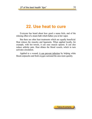 27 of the best health “tips”                                   31




           22. Use heat to cure
     Everyone has he...