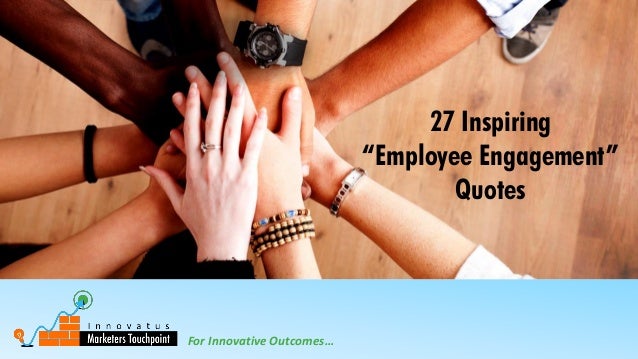 27 Inspiring Employee Engagement Quotes