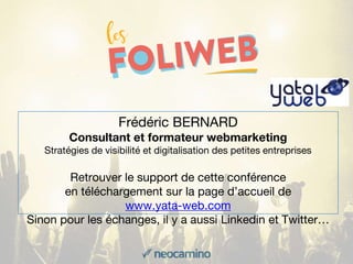 Frédéric BERNARD
Consultant et formateur webmarketing
Stratégies de visibilité et digitalisation des petites entreprises
R...
