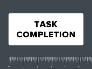 TASK
COMPLETION
 