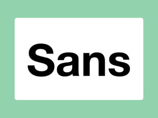 Sans
 
