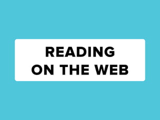 READING
ON THE WEB
 
