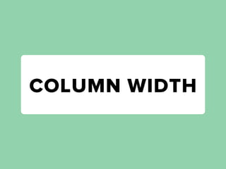 COLUMN WIDTH
 