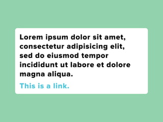 Lorem ipsum dolor sit amet,
consectetur adipisicing elit,
sed do eiusmod tempor
incididunt ut labore et dolore
magna aliqua.
This is a link.
 