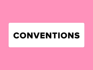CONVENTIONS
 