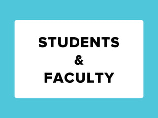 STUDENTS
    &
 FACULTY
 