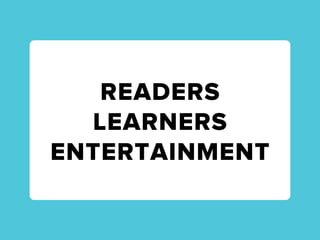 READERS
  LEARNERS
ENTERTAINMENT
 