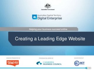 Creating a Leading Edge Website
 