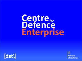 Centre
Defence
Enterprise
for

 