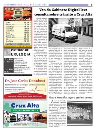 Jornal O EXPRESSO | Sábado e Domingo, 27 e 28 de outubro de 2012                                                                                          5
                                                Van do Gabinete Digital leva
                                             consulta sobre trânsito a Cruz Alta
                                                 Depois de passar por
                                            Santa Rosa, Ijuí, São Mi-
                                            guel das Missões, Santo
                                            Ângelo e Santa Cruz do
                                            Sul, a van da participação
                                            do Governo do Estado
                                            chegou na quarta-feira
                                            (24), ao município de
                                            Cruz Alta, onde perma-
                                            neceu também na quinta
                                            (25) e sexta-feira (26). O
                                            veículo, equipado com ta-
                                            blets e conexão à internet,
                                            recebe contribuições da
                                            população para a consulta
                                            pública sobre segurança
                                            no trânsito do Gabinete
                                            Digital. Além de votar, os
                                            cidadãos podem sugerir
                                            ideias novas a serem in-      ta e dialogando com os       quando serão divulgadas     2020, o Governo do Es-
                                            cluídas na consulta.          pedestres. Já às 16h, na     as dez propostas vence-     tado lançou, no dia 9 de
                                                 Em Cruz Alta, a van      Universidade Aberta, foi     doras. A partir do encer-   outubro, a 2ª edição do
                                            permaneceu estacionada        discutida e encaminhada      ramento, as ideias serão    Governador Pergunta,
                                            na rua Andrade Neves,         a formação de um comitê      consideradas prioridades    convocando toda a so-
                                            308, ao final do calça-       permanente de estudan-       pelo Governo do Estado e    ciedade gaúcha a refletir,
                                            dão, das 9h às 18h. Na        tes para a educação no       implementadas nos pró-      debater e somar forças
                                            sexta-feira, duas agendas     trânsito, na rua Pinheiro    ximos dois anos. Além do    com o poder público e
                                            modificaram o itinerário.     Machado, 911.                acesso direto em compu-     entidades na busca de so-
                                            Às 14h, na rua Pinheiro            O município de Cruz     tadores, tablets ou smar-   luções para o desafio da
                                            Machado, 701, em frente       Alta foi um dos desta-       tphones, duas vans estão    violência no trânsito.
                                            à Coordenadoria Regio-        ques do lançamento da        circulando por espaços           Até o dia 9 de novem-
                                            nal de Educação, alunos       consulta, realizado no       públicos da capital, Re-    bro, os gaúchos podem
                                            das escolas estaduais es-     dia 9 de outubro, no Pa-     gião Metropolitana e in-    pensar e definir quais
                                            tiveram mobilizados por       lácio Piratini. Escolas da   terior para multiplicar o   ações do Plano Estadual
                                            um trânsito mais segu-        cidade se mobilizaram        alcance do debate e levar   de Segurança no Trânsi-
                                            ro, divulgando a consul-      para participar do evento    a consulta aos cidadãos     to serão executadas pelo
                                                                          pela internet e acompa-      de todo o estado. Outra     governo nos próximos
                                                                          nharam a transmissão ao      alternativa são os mais     dois anos. Trata-se de
                                                                          vivo, além de incentivar a   de 100 pontos de votação    uma ampla mobiliza-
                                                                          votação dos alunos e fo-     distribuídos entre CFCs e   ção, realizada por meio
                                                                          mentar o debate perma-       Batalhões da BM.            do Gabinete Digital, que
                                                                          nente sobre segurança no          Saiba mais             pretende engajar todos
                                                                          trânsito em sala de aula.         Todos os anos, mais    os setores da sociedade
                                                                               A consulta permane-     de 2,3 mil pessoas per-     em uma atmosfera crítica
                                                                          ce disponível no site do     dem a vida nas ruas e       de discussão e múltiplas
                                                                          Gabinete Digital (www.       estradas do Rio Grande      abordagens das questões
                                                                          gabinetedigital.rs.gov.br)   do Sul. Para reduzir este   relacionadas à segurança
                                                                          até o dia 9 de novembro,     número pela metade até      no trânsito.


                                                                          Mostra fotográfica segue a próxima semana
                                                                              A    s fotos da 32² Coxilha
                                                                                   Nativista permane-
                                                                          cem expostas até o dia 3 de no-
                                                                          vembro. A coletânea do cirur-
                                                                          gião dentista, Dr. Alexandre
                                                                          Giacomini, na Casa de Cultura
                                                                          Justino Martins.
                                                                               A seleção foi feita com a
                                                                          colaboração de diversas pes-
                                                                          soas, sendo que a ideia da
                                                                          exposição foi do Secretário
                                                                          Municipal de Cultura, Alex
                                                                          Della Méa e hoje está à mos-
                                                                          tra para a comunidade cruz-
                                                                          altense, na Sala de exposi-
                                                                          ções Gioconda Oliveira, com
                                                                          entrada gratuita.
 
