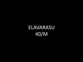ELAVARASU
40/M
 