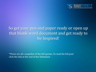 So get your pen and paper ready or open up
that blank word document and get ready to
be Inspired!
*These are all a snapsho...