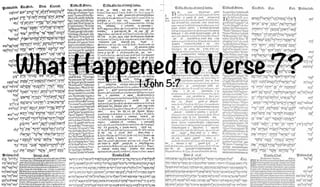 What Happened to Verse 7?
1 John 5:7

 