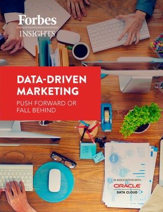 DATA-DRIVEN
MARKETING
PUSH FORWARD OR
FALL BEHIND
IN ASSOCIATION WITH:
 