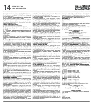 14                   quinta-feira
                     28 de fevereiro de 2013
                                                                                                                                                                           Diário Oficial
                                                                                                                                                                            GUARUJÁ
I – Ser preferencialmente professor de rede pública de ensino;        zandos das turmas sob sua coordenação em até 60 (sessenta)              A Secretaria de Educação procederá à análise técnica e peda-
II – Ter no mínimo formação de nível Superior em Educação já          dias após o término das atividades da turma;                            gógica dos inscritos e a seleção daqueles que melhor atendam
concluída ou em curso;                                                g) Identificará e relatará ao gestor local as dificuldades de im-       aos critérios e procedimentos estabelecidos pelo FNDE/MEC de
III – Ter e comprovar experiência anterior em Educação, prefe-        plantação do Programa;                                                  acordo com a resolução nº 44 de Setembro de 2012.
rencialmente em Educação de jovens e adultos;                         h) Acompanhará e articulará as ações relacionadas à distribui-          DOCUMENTAÇÃO
IV – Ser capaz de manter o controle sobre o trabalho em desen-        ção do material escolar e pedagógico ao registro civil, aos exa-        • Curriculum Vitae;
volvimento nas turmas e de desempenhar todas as atividades            mes oftalmológicos e distribuição de óculos;                            • RG;
descritas para os alfabetizadores – coordenadores de turma no         i) Acompanhará e articulará junto ao gestor local, o encaminha-         • CPF;
Manual Operacional do PBA.                                            mento dos jovens, adultos e idosos já alfabetizados para a Edu-         • Comprovante de Residência atualizado (água, luz ou telefone);
Tradutor – Intérprete de Libras                                       cação de Jovens e Adultos e lhes garantir a matrícula;                  • Certificado de Escolaridade (cópia);
I – Ter no mínimo formação de nível médio;                            j) Participará da seleção de material didático de acordo com as         • Formulário de inscrição (a ser preenchido na SEDUC);
II – Ter e comprovar experiência anterior em Educação;                diretrizes do Programa Nacional do Livro Didático para Alfabeti-        • Declaração de disponibilidade de carga horária (a ser preen-
III – Comprovar certificação de no mínimo 120 horas no curso          zação e Educação de Jovens e Adultos (PNLD-EJA);                        chida na SEDUC);
de LIBRAS;                                                            k) Acompanhará e controlará a frequência dos alfabetizadores e          • 01 foto 3X4.
IV – Ser capaz de desempenhar todas as atividades descritas           tradutores – intérpretes de Libras nas turmas sob sua coordena-                          Guarujá, 26 de fevereiro de 2013.
para; tradutores – intérpretes de Libras no Manual Operacional        ção, encaminhando as informações ao gestor local;                                                 Luciana Salituri
do PBA.                                                               l) Controlará a frequência dos alfabetizandos, consolidando                      Diretora de Programas Estratégicos Educacionais
ATRIBUIÇÕES                                                           mensalmente as informações no relatório de frequência dos                                 Priscilla Maria Bonini Ribeiro
Alfabetizador                                                         mesmos;                                                                                 Secretária Municipal de Educação
a) Cadastrar jovens, adultos e idosos não alfabetizados, consti-      m) Registrará mensalmente as informações nos questionários
tuindo sua turma de alfabetização com no mínimo 14 (quatorze)         sobre turmas no SBA;                                                                             COMUNICADO
alunos;                                                               n) Identificará em parceria com os alfabetizadores sob sua coor-        O Centro de Capacitação de Professores do Guarujá da Secretaria
b) Aplicar o diagnóstico inicial nos primeiros 15 (quinze) dias       denação, alfabetizandos com necessidades educacionais espe-             de Educação, com o objetivo de proporcionar formação continu-
após o início das aulas;                                              ciais nas turmas do Programa Brasil Alfabetizado;                       ada aos educadores da rede municipal de ensino, oferece o curso:
c) Fará o trabalho voluntário de alfabetização em turma com até       o) Planejará e acompanhará as estratégias de fomento à leitura          “A recreação e a construção de materiais na Ed. Infantil” desti-
25 alfabetizandos, com carga horária total de 320 horas/aula          em parceria com os alfabetizadores.                                     nado aos Educadores de Educação Infantil (PI, Pajens e ADIs).
(correspondente a 8 meses de duração do Programa, de acordo           Tradutor – Intérprete de Libras                                         Estão convidados, prioritariamente, os profissionais de educa-
com o planejamento do EEx) e carga horária semanal mínima de          a) Fará trabalho voluntário de tradutor – intérprete de Libras em       ção da rede municipal de Guarujá que terão 70% das vagas, e
10 horas, de acordo com as especificidades do Projeto Pedagó-         salas de alfabetização com jovens e adultos surdos;                     demais profissionais de educação das redes estaduais e parti-
gico a ser executado. Podendo ser incluídas na turma, no máxi-        b) Será acompanhado por um coordenador de turmas formal-                culares do município para os quais serão disponibilizadas 30%
mo 3 (três) pessoas com deficiência que demande metodologia,          mente designado pelo EEx;                                               das vagas.
linguagem e códigos específicos;                                      c) Deverá participar da etapa inicial e contínua da formação            O objetivo do curso é apresentar sugestões de materiais e jogos
d) Será acompanhado por um coordenador de turmas formal-              promovidas pelo EEx, visando ao máximo o desempenho dos                 a serem utilizados em atividades recreativas que possam cola-
mente designado pelo EEx;                                             alfabetizandos;                                                         borar no processo de desenvolvimento infantil.
e) Desenvolverá com o auxílio do coordenador de turmas,               d) Informará ao coordenador de turmas sobre mudanças em re-             As inscrições já estão abertas e podem ser feitas: Pessoalmen-
ações relacionadas ao controle mensal da frequência dos al-           lação ao local e horário de funcionamento da turma, bem como            te no CECAP ou ainda pelo telefone: 33427734, com Eunice, Pás-
fabetizandos;                                                         quaisquer alterações cadastrais dos dados relativos aos alfabe-         coa ou Marize, das 8h às 17h.
f ) Deverá participar da etapa inicial e contínua da formação,        tizandos;                                                               O curso terá a duração de 16 horas (sendo 12 horas presenciais
promovidas pelo EEx, visando ao máximo o desempenho dos               e) Deverá desenvolver atividades relacionadas no Plano de               divididas em três módulos de 4 horas e mais 4 horas de ativida-
alfabetizandos;                                                       Atendimento ao Alfabetizando Surdo;                                     des práticas a serem desenvolvidas na sala de aula e apresenta-
g) Informará ao coordenador de turmas sobre mudanças em re-           f ) Elaborará e entregará ao coordenador de turmas, relatório           das no decorrer do curso).
lação ao local e horário de funcionamento da turma, bem como          mensal sobre o desenvolvimento dos alfabetizandos surdos                Serão oferecidas vagas nos períodos da manhã (das 8h às 12h),
quaisquer alterações cadastrais dos dados relativos aos alfabe-       usuários de libra, que estão sob seu acompanhamento.                    tarde (das 13h às 17h) e noite (das 18h às 22h).
tizandos;                                                             BOLSA - REMUNERAÇÃO                                                     Número de vagas: 30 para cada período, totalizando 90 vagas.
h) Informará ao coordenador de turmas o resultado da situação         A título de bolsa, FNDE/MEC de acordo com a resolução nº44 de           O curso terá certificação para todos os cursistas que tiverem
final dos alfabetizandos em até 30 (trinta) dias após o término       05 de Setembro de 2012, pagará mensalmente aos voluntários              75% de frequência nos encontros.
das atividades da turma;                                              cadastrados no programa a cada turma ativa até o limite dos             Datas dos encontros:
i) Registrará diariamente a frequência dos alfabetizandos;            meses de duração da turma definida no programa, aos seguin-             1º Módulo:
j) Fazer relatório das atividades planejadas e desenvolvidas du-      tes valores:                                                            Dia 05/03 no período da tarde (3ª feira)
rante o mês;                                                          1. Bolsa classe I: R$ 400,00 (quatrocentos reais) mensais para o        Dia 05/03 no período da noite (3ª feira)
k) Realizar visitas domiciliares às famílias dos alfabetizandos não   alfabetizador e para o tradutor – intérprete de Libras que atuam        Dia 06/03 no período da manhã (4ª feira)
frequentes ou desistentes de sua turma para acompanhamento            em turma ativa;                                                         2º Módulo:
e motivação, visando a permanência dos mesmos em sala de              2. Bolsa classe II: R$ 500,00 (quinhentos reais) mensais para o al-     Dia 12/03 no período da tarde (3ª feira)
alfabetização e continuidade nos estudos.                             fabetizador que atua em uma turma ativa de população carcerá-           Dia 12/03 no período da noite (3ª feira)
Alfabetizador – Coordenador                                           ria ou de jovens em cumprimento de medidas socioeducativas;             Dia 13/03 no período da manhã (4ª feira)
a) Acompanhará o processo de alfabetização de jovens e adultos        3. Bolsa classe III: R$: 600,00 (seiscentos reais) mensais para o al-   3º Módulo:
nos locais em que ele ocorre, fazendo o acompanhamento de 05          fabetizador e tradutor – intérprete de Libras que atuam em duas         Dia 19/03 no período da tarde (3ª feira)
(cinco) turmas de alfabetização ativadas no mesmo período;            turmas de alfabetização ativas;                                         Dia 19/03 no período da noite (3ª feira)
b) Realizará encontro pedagógico mensalmente com os alfabe-           4. Bolsa classe IV: R$: 600,00 (seiscentos reais) mensais para os       Dia 20/03 no período da manhã (4ª feira)
tizadores e tradutores intérprete de Libras das turmas sob seu        alfabetizadores - coordenadores de cinco turmas de alfabetiza-          Formadora responsável pelo curso: Professora Juliana Fátima
acompanhamento;                                                       ção ativas;                                                             Fonseca Dias Bello.
c) Acompanhará o planejamento e a aplicação dos testes cogni-         5. Bolsa classe V: R$: 750,00 (setecentos e cinquenta reais) men-                       Guarujá, 25 de fevereiro de 2013.
tivos de entrada e saída dos alfabetizandos, encaminhando os          sais para o alfabetizador que atua em duas turmas ativas de es-                                 Luciana Salituri
testes aplicados para que o gestor local os arquive;                  tabelecimento penal ou de jovens em cumprimento de medidas                      Diretora de Programas Estratégicos Educacionais
d) Consolidará os resultados dos testes cognitivos de entrada e de    socioeducativas;
saída, providenciando sua inserção no Sistema Brasil Alfabetizado;    6. Para receber a bolsa classe III, o alfabetizador ou tradutor – in-                        FICHA DE INSCRIÇÃO
e) Orientará os alfabetizadores a utilizarem os resultados dos        térprete de Libras deve aturar em duas turmas ativas, cujo horá-        Curso de interesse: ( ) A recreação e a construção de materiais
testes cognitivos de entrada para diagnosticar o perfil dos alfa-     rio de aulas não seja concomitante e haja pelo menos uma hora           na Ed. Infantil
betizandos (incentivando quando possível o encaminhamento             de intervalo entre o funcionamento da turmas. Em duas turmas            Nome:
daqueles que foram considerados em condições para a Educa-            ativas de estabelecimento penal ou de jovens em cumprimen-              Telefone:
ção de Jovens e Adultos) e para planejar ações de alfabetização       to de medidas socioeducativas, cujo horário de aulas não seja           E-mail:
mais adequadas aos jovens, adultos e idosos da turma;                 concomitante e haja pelo menos uma hora de intervalo entre o            Série em que atua:
f ) Informará no SBA o resultado da situação final dos alfabeti-      funcionamento das turmas.                                               Escola em que atua:		
 