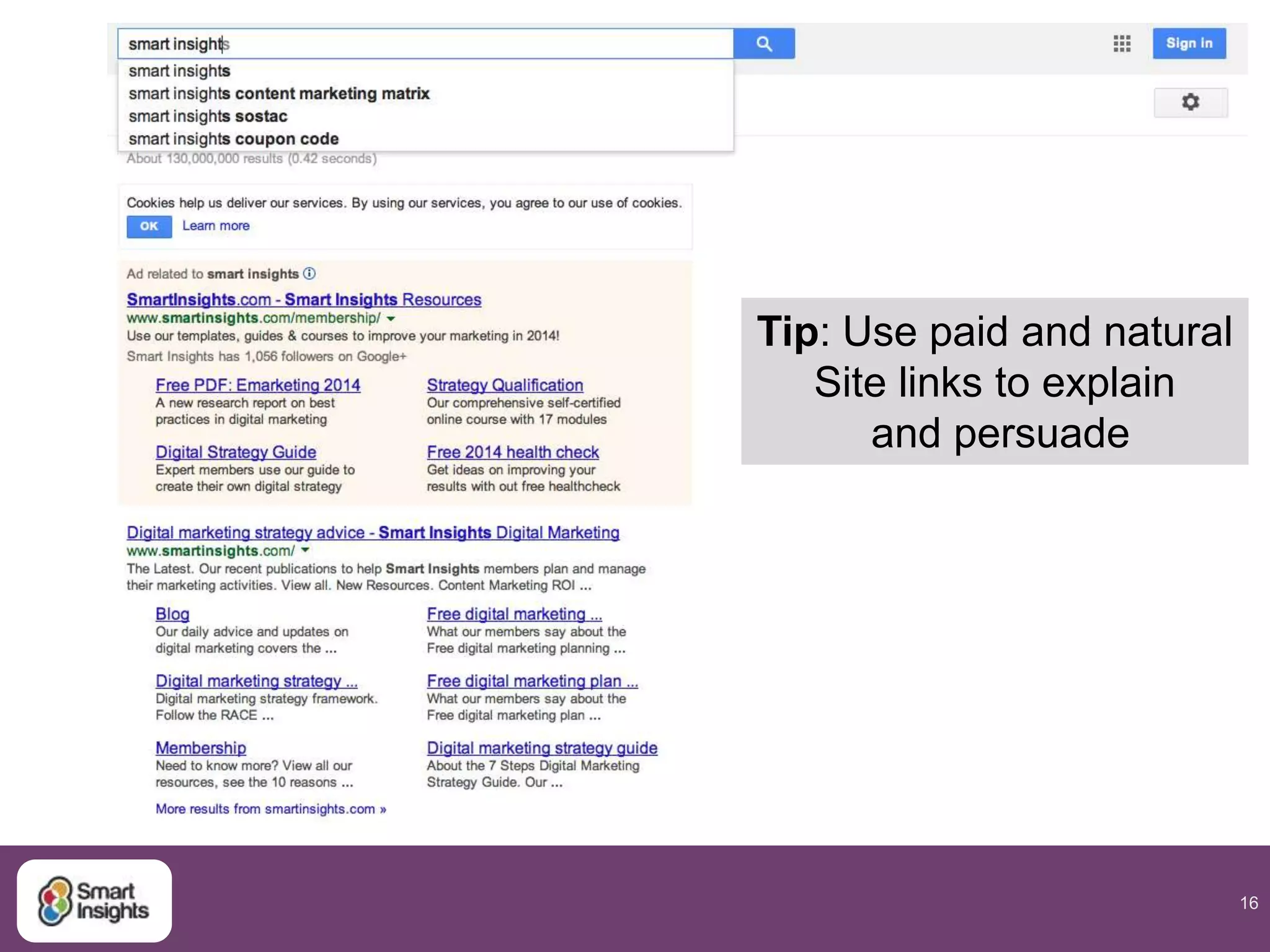 16
Tip: Use paid and natural
Site links to explain
and persuade
 