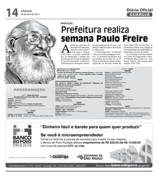 14               sábado
                                       28 de abril de 2012
                                                                                                                                                                                                        Diário Oficial
                                                                                                                                                                                                         GUARUJÁ
                                                                                            educação


                                                                                             Prefeitura realiza
                                                                                             semana Paulo Freire
                                                                                             A
                                                                                                         Prefeitura, por meio da                 ada dos profissionais da área, com                 Costa Filho, 282, na Vila Maia. A
                                                                                                         Secretaria de Educação,                 debate e reflexão sobre a Educação                 solenidade contará com a presença
                                                                                                         promove entre os dias 2                 no Município.                                      de representantes do poder público e
                                                                                                         e 4 de maio a “Semana                       O tema deste ano é “A Educação                 especialistas da área de ensino.
                                                                                             Paulo Freire”. O evento, instituído                 como um ato político-pedagógico e amo-                 As atividades ocorrem também
                                                                                             por Lei Municipal, é voltado aos                    roso”. A cerimônia de abertura será                no Centro de Capacitação Carmi-
                                                                                             professores do Ensino Fundamen-                     na próxima quarta-feira (2), às 19                 ne Felipelli (Rua Ceará s/n - Vila
                                                                                             tal da rede municipal. O objetivo é                 horas, no Vila Souza Atlético Clube,               Alice). Outras informações pelo
                                                                                             a atualização e a formação continu-                 localizado na Avenida Arthur da                    telefone 3342-7734.

                                                                                      “Experiências com Alfabetização”                                                                          Dia 04 - CECAP
                                                                                      Oficina: Das 10 às 12 horas                                                                                    Manhã
Reprodução/Internet




                                                                                       Técnicas de Narração de Histórias Instituto Arapoty – Kaká Werá,              8 horas – Acolhimento e informes gerais
                                                                                        Tatiana Zalla, Leandro Pfeifer: “Como trabalhar mitos e lendas               Relato das 8h30 às 9h30
                                                                                       indígenas na sala de aula”                                                    Florais na Escola
                                                                                       Das 12 às 13h30 – Almoço                                                      Patrícia Durval Rigobelo Ré
                                                                                                                        Tarde                                        Flávia Aparecida de Paulo
                                                                                    Relato de Experiência/Oficinas                                                   Marco Umbelino Silva
                                                                                    Das 13h30 às 14h30 – Relato de Experiência “Programa de                          Oficina das 10 horas às 12 horas
                                                                                    Atendimento à criança com Autismo”                                               Professor Vlademir Passos
                                                                                    Tânia Regina F. Schumacher                                                       Jogando com a Matemática
                                                                                    Selma Vicente D’Agrella                                                          12 horas – Almoço
                             programação                                            Maria Estela Conte Yala Penalver
                                                                                    Intervalo: 14h30
                                                                                                                                                                     Oficina das 13h30 às 15h30
                                                                                                                                                                                                      Tarde

                                                                                                                                                                     Professor Vlademir Passos
                                                                                    Oficina: Das 15 horas às 17 horas                                                Jogando com a Matemática
                                           Dia 2 - Clube Vila Souza                 Técnicas de Narração de Histórias Instituto Arapot – Kaká Werá, Tatiana Zalla,   Intervalo: das 15h30 às 15h45
                               (Avenida Arthur da Costa Filho, 282 – Vila Maia)     Leandro Pfeifer: “Como trabalhar mitos e lendas indígenas na sala de aula”       Relato: das 15h45 às 16h45
                      18 horas – Credenciamento                                     16h45 – Informes gerais                                                          Professora Cibele Santos Souza de Oliveira
                      19 horas – Abertura                                           17 horas – Encerramento                                                          Inclusão com sucesso
                      19h30 – Coffee break                                                                             Noite                                         16h45 – Informes gerais
                      20h30 – Palestra de Abertura: Educar-se para a Paz                                        Clube Vila Souza                                     17 horas – Encerramento
                      Palestrante: Professora Doutora Maria Cecília Gasparian       19h30 – Acolhimento e informes gerais                                                                             Noite
                      21h30 – Debate                                                Canto Coral – Casa do Educador                                                    Caec Isabel Ortega de Souza (Av. Manoel da Cruz Michael, 333 - Santa Rosa)
                                                                                    Palestra – 20h – 21h30min                                                        19 horas – Acolhimento
                                                Dia 3 - CECAP                       Cultura Indígena: Kaka Werá – Instituto Arapoty                                  19h30 – Peça teatral e Palestra
                                                   Manhã                            21h30 – Debate                                                                   Professora Doutora Ana Maria Saul – PUC-SP e Cátedra Paulo Freire
                      8 horas – Acolhimento e informes gerais                       22 horas - Encerramento                                                          Sobre sonhos e esperança. O espetáculo discute a importância do
                      Das 8h15 às 9h30 – Relato da Professora Maria Cecília Cruz:                                                                                    sonho e da esperança para a transformação da realidade
 