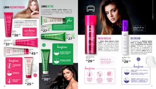 10 11
LEAVE-IN
200ml
709516001
R$
25,50
SHAMPOO
250ml
709501004
R$
38,00
CONDICIONADOR
250ml
70956003
R$
37,00
MÁSCARA
250g
709521001
R$
45,00
O tratamento de RECONSTRUÇÃO
CLESS UNICA proporciona brilho
e recuperação intensa do cabelo
danificado, principalmente pós
químicas.
LINHA reconstruÇÃo LINHAreconstruÇÃo
Para cabelos
danificados, ressecados,
frágeis e porosos.
uso diário
DERMA
TOLOGICA
MENTE
T E S T A D O
Reestruturação
e selagem dos
fios
benefícios:
Proteção UV
antioxidante
Brilho intenso e
hidratação
profunda
O PRÉ-SHAMPOO DETOX CLESS UNICA estimula a
regeneração celular e desintoxicação do couro
cabeludo através da esfoliação. Limpa e ativa
a circulação do couro cabeludo, auxiliando no
crescimento saudável dos fios.
plus
O tratamento DETOX CLESS UNICA limpa
profundamente auxiliando na remoção de
resíduos deixando o cabelo limpo, brilhante e
com movimento.
DERMA
TOLOGICA
MENTE
T E S T A D O
Remove resíduos de
produtos químicos e
purifica o cabelo
Recupera o equilíbrio
e movimento dos fios
benefícios:
PRÉ-SHAMPOO
250ml
709501001
R$
27,00
SHAMPOO
250ml
709501002
R$
27,00
CONDICIONADOR
250ml
709506002
R$
30,50
O tratamento de DEFESA DIÁRIA
PARA O CABELO CLESS UNICA
oferece 10 benefícios em um único
produto. Auxiliando na selagem
das cutículas, na durabilidade da
escova e prancha, controlando fios
secos e rebeldes. Ativos: Blend de
óleos naturais, extrato de tamarindo,
d-pantenol e óleo de argan.
O SPRAY MEGA BRILHO CLESS
UNICA é um excelente protetor
térmico que proporciona brilho
intenso. A fórmula não é oleosa,
revitaliza os fios e elimina o frizz.
Ativos: Complexo de silicones
ricos em propriedades emolientes.
mega brilho dd cream
SPRAY MEGA BRILHO
200ml / 124g
709546000
R$
29,00
DD CREAM - 10 EM 1
50ml
709516002
R$
28,00
indicação de uso:
Todos os tipos de cabelo.
Pode ser usado diariamente no
cabelo seco ou molhado.
indicação de uso:Uso diário.
Todos os tipos de cabelo.
benefícios:
Brilho, reduz o frizz, maciez e
hidratação
Desembaraço, previne pontas
duplas e sela as cutículas
Proteção contra raios UV e
radicais livres, repara os fios
ressecados, danificados e
auxilia no crescimento natural
benefícios:
Revitaliza
o brilho e
elimina o
frizz
Protetor
térmico dos
fios contra
o calor e a
prancha
Modelador
de cachos e
protetor
térmico
CABELO
LINHA detox
DERMA
TOLOGICA
MENTE
T E S T A D O
VEGANO
VEGANO
 