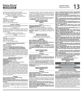 Diário Oficial
 GUARUJÁ
                                                                                                                                                        quinta-feira
                                                                                                                                                        28 de junho de 2012
                                                                                                                                                                                             13
pertinente, para a realização do Processo Eleitoral.                 mil trezentos e quarenta e três reais e quarenta centavos), R$           ITEM 03 - PARTNER OFFICE COM. DE PROD. E SUPRIMENTOS
Art. 3.º Esta Portaria entra em vigor na data de sua publicação.     10.178,25 (dez mil cento e setenta e oito reais e vinte e cinco          LTDA no valor de R$ 10.650,15 (dez mil, seiscentos e cin-
Art. 4.º Revogam-se as disposições em contrário.                     centavos) e R$ 13.036,80 (treze mil e trinta e seis reais e oitenta      quenta reais e quinze centavos).
              Registre-se, publique-se e dê-se ciência.              centavos), respectivamente, adjudicados à licitante JBONACH              ITEM 04 - PAPA LIX PLASTICOS E DESCARTAVEIS LTDA no
      Prefeitura Municipal de Guarujá, 27 de junho de 2012.          DISTRIBUIDORA COMERCIAL LTDA EPP.                                        valor total de R$ 1.665,00 (mil seiscentos e sessenta e cinco
                              PREFEITA                               b) Item nº 3, no valor global de R$ 632,00 (seiscentos e trinta e dois   reais).
“ADM”/dll                                                            reais), adjudicado à empresa MUNIQUE DE SOUZA GODOI ME.                  ITEM 05 - PARTNER OFFICE COM. DE PROD. E SUPRIMENTOS
Registrada no Livro Competente                                       II – HOMOLOGO o Pregão Presencial nº 36/2012.                            LTDA no valor de R$ 6.420,15 (seis mil, quatrocentos e vinte
“UAE GBPRE”, em 27.06.2012                                                             Guarujá, 13 de Junho de 2012                           reais e quinze centavos).
Débora de Lima Lourenço                                                                MARIA ANTONIETA DE BRITO                               ITEM 06 - PAPA LIX PLASTICOS E DESCARTAVEIS LTDA no va-
Pront. n.º 11.901, que a digitei e assino                                                          PREFEITA                                   lor de R$ 2.745,21 (dois mil, setecentos e quarenta e cinco
                                                                                                                                              reais e vinte e um centavos).
                    Portaria N.º 1438/2012.-                                                     DESPACHO                                     ITEM 07 - COMERCIAL LUX CLEAN LTDA no valor de R$
MARIA ANTONIETA DE BRITO, PREFEITA MUNICIPAL DE GUARUJÁ,             PROCESSO ADMINISTRATIVO N.º: 14409/125987/2012                           129.720,00 (cento e vinte e nove mil, setecentos e vinte
usando das atribuições que a Lei lhe confere,                        CONCORRÊNCIA PÚBLICA Nº. 07/2012                                         reais).
                           RESOLVE:                                  OBJETO: Infraestrutura em vias de Morrinhos II e Vila Edna.              ITEM 09 - PAPA LIX PLASTICOS E DESCARTAVEIS LTDA no va-
EXONERAR a Sr.ª ROGÉRIA SILVEIRA SILVEIRA – Pront. n.º 18.580,       I – Tendo em vista a decisão proferida pelo E. Tribunal de Con-          lor de R$ 300,00 (trezentos reais).
do cargo de provimento em comissão, símbolo DAS-7, de                tas da União, nos autos do TC -017.300/2012-6, informo que fica          ITEM 10 - BOLIVAR COM. DE EMB, DESC. E PREST. SERV. DE
Assessor Especial II, junto à Secretaria Municipal de Defesa e       SUSPENSA, “sine die” a sessão pública da Concorrência em                 LIMPEZA E HIGIENIZAÇÃO LTDA. no valor de R$ 11.020,50
Convivência Social.                                                  epigrafe.                                                                (onze mil, vinte reais e cinquenta centavos).
             Registre-se, publique-se e dê-se ciência.               II – Publique-se.                                                        ITEM 11 - BOLIVAR COM. DE EMB, DESC. E PREST. SERV. DE
     Prefeitura Municipal de Guarujá, 27 de junho de 2012.                              Guarujá, 27 de junho de 2012                          LIMPEZA E HIGIENIZAÇÃO LTDA. no valor de R$ 314.507,50
                             PREFEITA                                                    ARMANDO LUIZ PALMIERI                                (trezentos e quatorze mil, quinhentos e sete reais e cinquen-
      Secretário Municipal de Defesa e Convivência Social                          Presidente da Comissão Permanente de                       ta centavos).
“UAE”/rdl                                                                       Licitações de Obras e Serviços de Engenharia                  ITEM 13 - BOLIVAR COM. DE EMB, DESC. E PREST. SERV. DE
Registrada no Livro Competente                                                                                                                LIMPEZA E HIGIENIZAÇÃO LTDA. no valor de R$ 145.020,20
“UAE GBPRE”, em 27.06.2012                                                                    DESPACHO                                        (cento e quarenta e cinco mil, vinte reais e vinte centavos).
Débora de Lima Lourenço                                              Edital: TOMADA DE PREÇOS n.º 5/2012                                      ITEM 14 - PAPA LIX PLASTICOS E DESCARTAVEIS LTDA no va-
Pront. n.º 11.901, que a digitei e assino                            Processo Administrativo: 7995/125987/2012                                lor de R$ 1.753,80 (mil, setecentos e cinquenta e três reais e
                                                                     Objeto: Conclusão da Reforma e Ampliação da UPA Prof. Dr.                oitenta centavos).
         EXTRATO DE TERMO DE ORDEM DE SERVIÇO                        Matheus Santamaria – antigo PAM Rodoviária.                              ITEM 15 - PARTNER OFFICE COM. DE PROD. E SUPRIMENTOS
ORDEM DE SERVIÇO Nº 129/2012                                         Tendo em vista os elementos informativos constantes do pre-              LTDA no valor de R$ 1.410,75 (mil, quatrocentos e dez reais
CONVITE Nº 056/2012                                                  sente processo HOMOLOGO o certame e ADJUDICO o objeto a                  e setenta e cinco centavos).
PROCESSO ADMINISTRATIVO Nº 8154/182352/2012                          empresa KLE ENGENHARIA LTDA., no valor total global de R$                ITEM 16 - BOLIVAR COM. DE EMB, DESC. E PREST. SERV. DE
CONTRATANTE: PREFEITURA MUNICIPAL DE GUARUJÁ                         1.049.900,00 (um milhão, quarenta e nove mil e novecentos                LIMPEZA E HIGIENIZAÇÃO LTDA. no valor de R$ 35.304,50
CONTRATADO: FÁBIO FERREIRA DOS SANTOS EVENTOS                        reais).                                                                  (trinta e cinco mil, trezentos e quatro reais e cinquenta cen-
OBJETO: Outorga de Permissão/Autorização de Uso do Próprio                           Guarujá, 27 de junho de 2012                             tavos).
Público Municipal do Terreno localizado à Avenida Marechal                           MARIA ANTONIETA DE BRITO                                 ITEM 17 - PARTNER OFFICE COM. DE PROD. E SUPRIMENTOS
Deodoro da Fonseca 703, para Realização de projeto turístico.                                  PREFEITA                                       LTDA no valor de R$ 4.072,50 (quatro mil, setenta e dois re-
Pela execução total dos serviços a empresa pagará à Prefeitura                                                                                ais e cinquenta centavos).
o valor Global de R$ 17.000,00 ( dezessete mil reais ). Período de                               DESPACHO                                     ITEM 19 - PARTNER OFFICE COM. DE PROD. E SUPRIMENTOS
Permissão/Autorização de uso será de 01/12/2012 à 01/03/2013.        Processo Administrativo nº 11132/71137/2012                              LTDA no valor de R$ 42.447,30 (quarenta e dois mil, quatro-
Data da Assinatura: 20/06/2012.                                      Pregão Presencial nº 29/2012                                             centos e quarenta e sete reais e trinta centavos).
                                                                     Objeto: Registro de preços para aquisição de produtos de                 II – Os itens 08, 12 e 18 foram CANCELADOS.
              EXTRATO DE TERMO DE CONTRATO                           limpeza e higiene em geral, itens mão adquiridos através do              III - Em ato contínuo, HOMOLOGO o certame. Publique-se.
CONTRATO ADMINISTRATIVO N°. 127/2012                                 pregão 32/2011.                                                                            Guarujá, 05 de Junho de 2012
PROCESSO N° 15292/71137/2012                                         I – A vista dos elementos de convicção constantes do proces-                                MARIA ANTONIETA DE BRITO
PREGÃO PRESENCIAL Nº. 37/2012                                        so licitatório, e em análise ao recurso administrativo interposto                                      PREFEITA
CONTRATANTE: PREFEITURA MUNICIPAL DE GUARUJÁ                         pela empresa SHADUCA PRAIA GRANDE LTDA, em especial a
CONTRATADA: J.E DOS SANTOS SERVIÇOS
OBJETO: Prestação de serviços de controle de acesso para os
                                                                     manifestação exarada pelo pregoeiro encarregado de conduzir
                                                                     e julgar o certame, acolho o parecer expedido e decido pelo IN-
                                                                                                                                                            Atos oficiais
festejos juninos 2012 e outros eventos da Secretaria Municipal       DEFERIMENTO do recurso.                                                           secretarias municipais
de Cultura. Valor R$ 106.978,00 (cento e seis mil, novecentos e      II – Publique-se.
setenta e oito reais). A fiscalização da execução deste contrato                       Guarujá, 12 de Junho de 2012                                           administração
será exercida pela Prefeitura através da Secretaria Municipal                           MARIA ANTONIETA DE BRITO
de Cultura - na forma prevista no artigo 67 da Lei Federal nº                                     PREFEITA                                                 Servidores de Guarujá devem entregar
8666/93. Vigência: 02 (dois) meses, contados da data de sua as-                                                                                         Declaração de Bens até 29 de junho de 2012
sinatura; As despesas decorrentes da execução deste contrato                                    DESPACHO                                      Os servidores municipais de Guarujá têm até o dia 29 de junho
correrão por conta do orçamento vigente, conforme segue: ÓR-         Processo Administrativo nº 11132/71137/2012                              de 2012 para entregar a Declaração de Bens , na Unidade Ad-
GÃO 02.01 – Elemento de Despesa 3.3.90.39.00; Data da assina-        Pregão Presencial nº 29/2012                                             ministrativa em que estão lotados. As declarações devem ser en-
tura: 14 de junho de 2012;                                           Objeto: Registro de preços para aquisição de produtos de                 tregues por servidores do quadro de empregos permanentes
                                                                     limpeza e higiene em geral, itens mão adquiridos através do              da CLT, pelos ocupantes de cargos em comissão, agentes pú-
                           DESPACHO                                  pregão 32/2011.                                                          blicos e servidores contratados temporariamente com base
Processo Administrativo n.º: 9588/71137/2012                         I – A vista dos elementos de convicção que instruem o processo           no artigo 38 da lei municipal n° 2.145, conforme as exigências
Pregão Presencial n.º 36/2012                                        licitatório, e considerando a decisão do pregoeiro encarregado           da lei federal n° 8.429/92, e decreto municipal n° 8.014/07.
Objeto: Aquisição de eletrodomésticos e eletrônicos para             de conduzir e julgar o certame, informo a adjudicação dos itens          A declaração compreenderá imóveis, semoventes, dinheiro títu-
as novas Unidades Escolares da Secretaria Municipal de               relacionados abaixo:                                                     los, ações, e qualquer outra espécie de bens e valores patrimo-
Educação.                                                            ITEM 01 - PAPA LIX PLASTICOS E DESCARTAVEIS LTDA no va-                  niais, localizados no País ou no exterior, e, quando for o caso, a
I – Considerando os elementos dos autos que instruem o pro-          lor total de R$ 51.822,40 (cinquenta e um mil, oitocentos e              critério da Administração, abrangerá os bens e valores patrimo-
cesso licitatório em epígrafe, em especial, a ata da sessão pú-      vinte e dois reais e quarenta centavos).                                 niais do cônjuge ou companheiro, dos filhos e de outras pessoas
blica onde consta a adjudicação do objeto do certame nos se-         ITEM 02 - C.C.M COMERCIAL CREME MARFIM LTDA no valor                     que vivam sob a dependência econômica do declarante, excluí-
guintes termos:                                                      de R$ 34.063,40 (trinta e quatro mil, sessenta e três reais e            dos apenas os objetos e utensílios de uso doméstico.
a) Itens nº 1, nº 2 e nº 4, no valor global de R$ 2.343,40 (dois     quarenta centavos).                                                      Fica facultada a entrega de cópia da Declaração de Bens apre-
 