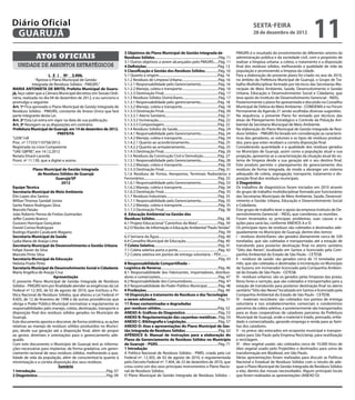 Diário Oficial
 GUARUJÁ
                                                                                                                                                                                                                                                sexta-feira
                                                                                                                                                                                                                                                28 de dezembro de 2012
                                                                                                                                                                                                                                                                                     11
                                                                                                           3 Objetivos do Plano Municipal de Gestão Integrada de                                                                      PMGIRS é o resultado do envolvimento de diferentes setores da
                       Atos oficiais                                                                       Resíduos Sólidos.............................................................................Pág. 11                       administração pública e da sociedade civil, com o propósito de
                                                                                                           3.1 Outros objetivos a serem alcançados pelo PMGIRS......Pág. 11                                                           realizar a limpeza urbana: a coleta, o tratamento e a disposição
     unidade de assuntos estratégicos                                                                      4 Definições......................................................................................Pág. 13                  final dos resíduos sólidos, melhorando a qualidade de vida da
                                                                                                           5 Classificação e Gestão dos Resíduos Sólidos................Pág. 16                                                       população e promovendo a limpeza da cidade.
                       L E I Nº 3.996.                                                                     5.1 Quanto a origem.......................................................................Pág. 16                          Para a elaboração do presente plano foi criado no ano de 2010,
               “Aprova o Plano Municipal de Gestão                                                         5.1.2 Resíduos de Limpeza Urbana............................................Pág. 16                                        no âmbito da Prefeitura Municipal de Guarujá, o Grupo de Tra-
             Integrada de Resíduos Sólidos - PMGIRS.”                                                      5.1.2.1 Responsabilidade pelo Gerenciamento.....................Pág. 16                                                    balho Multidisciplinar formado por técnicos das Secretarias Mu-
MARIA ANTONIETA DE BRITO, Prefeita Municipal de Guaru-                                                     5.1.2.2 Manejo, coleta e transporte............................................Pág. 16                                     nicipais de Meio Ambiente, Saúde, Desenvolvimento e Gestão
já, faço saber que a Câmara Municipal decretou em Sessão Ordi-                                             5.1.2.3 Destinação Final..................................................................Pág. 17                          Urbana, Educação e Desenvolvimento Social e Cidadania, que
nária, realizada no dia 04 de dezembro de 2012, e eu sanciono e                                            5.1.3 Resíduos Sólidos Domiciliares...........................................Pág. 17                                      teve apoio do Instituto de Desenvolvimento Gerencial - INDG.
promulgo o seguinte:                                                                                       5.1.3.1 Responsabilidade pelo gerenciamento.....................Pág. 18                                                    Posteriormente o plano foi apresentado e discutido no Conselho
Art. 1º Fica aprovado o Plano Municipal de Gestão Integrada de                                             5.1.3.2 Manejo, coleta e transporte............................................Pág. 18                                     Municipal de Defesa do Meio Ambiente - COMDEMA e no Fórum
Resíduos Sólidos - PMGIRS, constante do Anexo Único que fará                                               5.1.3.3 Destinação Final..................................................................Pág. 20                          Permanente da Agenda 21 sendo acolhidas diversas sugestões.
parte integrante desta Lei.                                                                                5.1.3.3.1 Aterro Sanitário................................................................Pág. 21                          Na sequência, o presente Plano foi revisado por técnicos das
Art. 2º Esta Lei entra em vigor na data de sua publicação.                                                 5.1.3.3.2 Incineração........................................................................Pág. 22                       áreas de Planejamento Estratégico e Controle da Poluição Am-
Art. 3º Revogam-se as disposições em contrário.                                                            5.1.3.3.3 Compostagem.................................................................Pág. 22                              biental da Secretaria Municipal de Meio Ambiente.
Prefeitura Municipal de Guarujá, em 14 de dezembro de 2012.                                                5.1.4 Resíduos Sólidos da Saúde.................................................Pág. 24                                    Na elaboração do Plano Municipal de Gestão Integrada de Resí-
                            PREFEITA                                                                       5.1.4.1 Responsabilidade pelo Gerenciamento.....................Pág. 24                                                    duos Sólidos – PMGIRS foi levado em consideração as caracterís-
“LEIN”/rdl                                                                                                 5.1.4.2 Manejo, coleta e transporte............................................Pág. 24                                     ticas dos geradores, os volumes e os tipos de resíduos produzi-
Proc. nº 17333/110758/2012.                                                                                5.1.4.2.1 Quanto ao acondicionamento...................................Pág. 25                                             dos, para que estes recebam a correta disposição final.
Registrada no Livro Competente                                                                             5.1.4.2.2 Quanto ao armazenamento........................................Pág. 25.                                          Considerando quantidade e a qualidade dos resíduos gerados
“UAE GBPRE”, em 14.12.2012                                                                                 5.1.4.3 Destinação Final..................................................................Pág. 26.                         no Município de Guarujá, assim como a população atual e sua
Renata Disaró Lacerda                                                                                      5.1.5 Resíduos da Construção Civil e Demolição..................Pág. 27.                                                   projeção, apresenta-se a caracterização da situação atual do sis-
Pront. nº 11.130, que a digitei e assino                                                                   5.1.5.1 Responsabilidade pelo Gerenciamento.....................Pág. 28.                                                   tema de limpeza desde a sua geração até o seu destino final.
                                                                                                           5.1.5.2 Manejo, coleta e transporte............................................Pág. 29.                                    Este produto permite o planejamento do gerenciamento dos
             Plano Municipal de Gestão Integrada                                                           5.1.5.3 Destinação Final..................................................................Pág. 31.                         resíduos de forma integrada, de modo a abranger um sistema
                de Resíduos Sólidos de Guarujá                                                             5.1.6 Resíduos de Portos, Aeroportos, Terminais Rodoviários e                                                              adequado de coleta, segregação, transporte, tratamento e dis-
                                    Guarujá/SP                                                             Ferroviários.........................................................................................Pág. 33.              posição final dos resíduos municipais.
                                           2012                                                            5.1.6.1 Responsabilidade pelo Gerenciamento.....................Pág. 33.                                                   2 Diagnóstico
Equipe Técnica                                                                                             5.1.6.2 Manejo, coleta e transporte............................................Pág. 34.                                    Os trabalhos de diagnósticos foram iniciados em 2010 através
Secretaria Municipal de Meio Ambiente                                                                      5.1.6.3 Destinação Final..................................................................Pág. 35.                         do grupo de trabalho multidisciplinar formado por funcionários
Elio Lopes dos Santos                                                                                      5.1.7 Resíduos Industriais..............................................................Pág. 35.                           das Secretarias Municipais de Meio Ambiente, Saúde, Desenvol-
Willian Thomas Sandall Júnior                                                                              5.1.7.1 Responsabilidade pelo Gerenciamento.....................Pág. 35.                                                   vimento e Gestão Urbana, Educação e Desenvolvimento Social
Sarita Patero Rodrigues Silva                                                                              5.1.7.2 Manejo, coleta e transporte............................................Pág. 35.                                    e Cidadania.
Marcelo Paixão                                                                                             5.1.7.3 Destinação Final..................................................................Pág. 36                          Este grupo de trabalho teve o apoio da empresa Instituto de De-
João Roberto Penna de Freitas Guimarães                                                                    6 Educação Ambiental na Gestão dos                                                                                         senvolvimento Gerencial – INDG, que coordenou as reuniões.
Jeffer Castelo Branco                                                                                      Resíduos Sólidos............................................................................Pág. 38                        Foram levantados os principais problemas, suas causas e as
Gustavo Henrique Gonçalves                                                                                 6.1 Projeto Educacional “Caminhos da Mata”.........................Pág. 39                                                 ações para saná-las, conforme ANEXOS A e D.
Daniel Correa Rodriguez                                                                                    6.2 O Núcleo de Informação e Educação Ambiental “Paulo Tendas”                                                             Os principais tipos de resíduos são coletados e destinados ade-
Rodrigo Kiyoshi Cavalcanti Magario                                                                         .................................................................................................................Pág. 39   quadamente no Município de Guarujá, dentre eles temos:
Secretaria Municipal de Saúde                                                                              6.3 Semana da Água........................................................................Pág. 40.                         I - resíduos domiciliares: são gerados diariamente cerca de 330
Lydia Maria de Araújo Lima                                                                                 6.4 Conselho Municipal de Educação.......................................Pág. 40                                           toneladas, que são coletadas e transportadas até a estação de
Secretaria Municipal de Desenvolvimento e Gestão Urbana                                                    7 Coleta Seletiva.............................................................................Pág. 41.                     transbordo para posterior destinação final no aterro sanitário
Felipe Xavier da Silva                                                                                     7.1 Coleta seletiva porta a porta.................................................Pág. 42                                  “Sítio das Neves”, localizado em Santos e licenciado pela Com-
Marcelo Pinto Silva                                                                                        7.2 Coleta seletiva em pontos de entrega voluntária – PEV.........                                                         panhia Ambiental do Estado de São Paulo - CETESB.
Secretaria Municipal de Educação                                                                           .................................................................................................................Pág. 43   II - resíduos de saúde: são gerados cerca de 15 toneladas por
Heloisa Prado Pinto                                                                                        8 Responsabilidade Compartilhada –                                                                                         mês, que são coletadas e destinadas à incineração no Município
Secretaria Municipal de Desenvolvimento Social e Cidadania                                                 Logística de Reversa.....................................................................Pág. 46                           de Suzano, em incinerador licenciado pela Companhia Ambien-
Maria Angélica de Araújo Cruz                                                                              8.1 Responsabilidade dos Fabricantes, importadores, distribui-                                                             tal do Estado de São Paulo - CETESB.
                                 Apresentação                                                              dores e comerciantes......................................................................Pág. 47                          III - resíduos urbanos: são os gerados pelas limpezas das praias,
O presente Plano Municipal de Gestão Integrada de Resíduos                                                 8.2 Responsabilidade dos Consumidores................................Pág. 47                                               feiras livres e varrição, que são coletados e transportados para a
Sólidos - PMGIRS tem por finalidade atender as exigências da Lei                                           8.3 Responsabilidade do Poder Público Municipal..............Pág. 48                                                       estação de transbordo para posterior destinação final no aterro
Federal nº 12.305, de 02 de agosto de 2010, que Instituiu a Po-                                            9 Proibições......................................................................................Pág. 49                  sanitário “Sítio das Neves” localizado em Santos e licenciado pela
lítica Nacional de Resíduos Sólidos, que alterou a Lei Federal nº                                          10 Disposição e tratamento de Resíduos e das Tecnologias                                                                   Companhia Ambiental do Estado de São Paulo - CETESB.
9.605, de 12 de fevereiro de 1998 e dá outras providências que                                             a serem adotadas...........................................................................Pág. 51                         IV - materiais recicláveis: são coletados nos pontos de entrega
obriga o Poder Público Municipal normatizar e regulamentar as                                              11 Áreas contaminadas e degradadas                                                                                         voluntária e nos estabelecimentos comerciais e condomínios
responsabilidades pelo manejo, coleta, destinação, transporte e                                            por resíduos sólidos.......................................................Pág. 52                                         parceiros da coleta seletiva, e posteriormente são transportados
disposição final dos resíduos sólidos gerados no Município de                                              ANEXO A: Gráficos do Diagnóstico........................................Pág. 53                                            para as duas cooperativas de catadores parceiras da Prefeitura
Guarujá.                                                                                                   ANEXO B: Regulamentação das caçambas metálicas...Pág. 55                                                                   Municipal de Guarujá, onde o material é triado, prensado, enfar-
Este documento aponta e descreve, de forma sistêmica, as ações                                             ANEXO C: Bibliografia e Legislação.......................................Pág. 57                                           dado e comercializado, gerando emprego e renda para as famí-
relativas ao manejo de resíduos sólidos produzidos no Municí-                                              ANEXO D: Atas e apresentações do Plano Municipal de Ges-                                                                   lias dos catadores.
pio, desde sua geração até a disposição final, além de propor                                              tão Integrada de Resíduos Sólidos........................................Pág. 62                                           V - os pneus são estocados em ecoponto municipal e transpor-
ao gestor, diretrizes e orientações para o gerenciamento ade-                                              APÊNDICE A: Manual de Instruções para a elaboração do                                                                      tados para São Paulo pela Empresa Reciclanip, para reutilização
quado.                                                                                                     Plano de Gerenciamento de Resíduos Sólidos no Município                                                                    e reciclagem.
Com este documento o Município de Guarujá terá as informa-                                                 de Guarujá – PGRS.........................................................................Pág. 71                          VI - óleo vegetal usado: são coletados cerca de 10.000 litros de
ções necessárias para implantar, de forma gradativa, um geren-                                             1 Introdução                                                                                                               óleo vegetal usado pelo Projetóleo e destinados para usina de
ciamento racional de seus resíduos sólidos, melhorando a qua-                                              A Política Nacional de Resíduos Sólidos - PNRS, criada pela Lei                                                            transformação em Biodiesel, em São Paulo.
lidade de vida da população, além de conscientizá-la quanto à                                              Federal nº. 12.305, de 02 de agosto de 2010, e regulamentada                                                               Várias apresentações foram realizadas para discutir as Políticas
minimização e a correta disposição dos seus resíduos.                                                      pelo Decreto Federal nº. 7.404, de 23 de dezembro de 2010, que                                                             Nacional e Estadual de Resíduos Sólidos com o intuito de ade-
                                       Sumário                                                             criou como um dos seus principais instrumentos o Plano Nacio-                                                              quar o Plano Municipal de Gestão Integrada de Resíduos Sólidos
1 Introdução.....................................................................................Pág. 07   nal de Resíduos Sólidos.                                                                                                   a elas, dentro das nossas necessidades. Alguns principais locais
2 Diagnóstico...................................................................................Pág. 09    O Plano Municipal de Gestão Integrada de Resíduos Sólidos –                                                                que foram realizadas as apresentações (ANEXO D):
 
