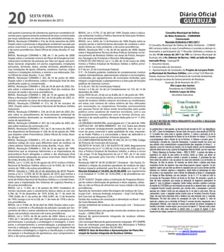 20                   sexta-feira
                     28 de dezembro de 2012
                                                                                                                                                                       Diário Oficial
                                                                                                                                                                        GUARUJÁ
solo quanto à presença de substâncias químicas e estabelece di-        BRASIL. Lei n. 9.795, 27 de abril de 1999: Dispõe sobre a educa-                     Conselho Municipal de Defesa
retrizes para o gerenciamento ambiental de áreas contaminadas          ção ambiental, institui a Política Nacional de Educação Ambien-                     do Meio Ambiente – COMDEMA
por essas substâncias em decorrência de atividades antrópicas.         tal e dá outras providências.                                                                  Convocação
BRASIL. Resolução CONAMA n. 416, de 30 de setembro de 2009.            BRASIL. Lei n. 9.605, de 12 de fevereiro de 1998: Dispõe sobre as                    Reunião Ordinária nº001/2011
Dispõe sobre a prevenção à degradação ambiental causada por            sanções penais e administrativas derivadas de condutas e ativi-     O Conselho Municipal de Defesa do Meio Ambiente – COMDE-
pneus inservíveis e sua destinação ambientalmente adequada,            dades lesivas ao meio ambiente, e dá outras providências.
                                                                                                                                           MA convoca todos os seus Conselheiros e convida os demais in-
e dá outras providências. Diário Oficial da União, Brasília, 01 out.   BRASIL. Resolução RDC n. 56, de 06 de agosto de 2008, dispõe
2009a.                                                                 sobre o Regulamento Técnico de Boas Práticas Sanitárias no Ge-      teressados a participarem da 1ª Reunião Ordinária a realizar-se
BRASIL. Resolução CONAMA n. 398, de 11 de junho de 2008.               renciamento de Resíduos Sólidos nas áreas de Portos, Aeropor-       no dia 14 de março de 2011 às 19h na Câmara Municipal de
Dispõe sobre o conteúdo mínimo do Plano de Emergência Indi-            tos, Passagens de Fronteiras e Recintos Alfandegados.               Guarujá, sito à Av. Ademar de Barros, 1660, ao lado do Super-
vidual para incidentes de poluição por óleo em águas sob juris-        Estado de São Paulo. Lei n. 12.300, de 16 de março de 2006.         mercado Ricoy - Guarujá/SP.
dição nacional, originados em portos organizados, instalações          Institui a Política Estadual de Resíduos Sólidos e define princí-   1– Assuntos Gerais;
portuárias, terminais, dutos, sondas terrestres, plataformas e         pios e diretrizes.                                                  2 - Comunicados da Secretaria;
suas instalações de apoio, refinarias, estaleiros, marinas, clubes     § 3º do art. 25 da Constituição Federal;                            3 – Apresentação de resultados do Projeto de Lei para Políti-
náuticos e instalações similares, e orienta a sua elaboração. Diá-     § 3º - Os Estados poderão, mediante lei complementar, instituir     ca Municipal de Resíduos Sólidos, com o Engº Civil Marcelo
rio Oficial da União, Brasília, 12 jun. 2008.                          regiões metropolitanas, aglomerações urbanas e microrregiões,       Paixão, Assessor Técnico da Diretoria de Controle Ambiental,
BRASIL. Resolução CONAMA n. 362, de 23 de junho de 2005.               constituídas por agrupamentos de municípios limítrofes, para
                                                                                                                                           com atuação na área de Gerenciamento de Resíduos.
Dispõe sobre o recolhimento, coleta e destinação final de óleo         integrar a organização, o planejamento e a execução de funções
lubrificante usado ou contaminado.                                     públicas de interesse comum.                                                         Guarujá, 28 de fevereiro de 2011.
BRASIL. Resolução CONAMA n. 358, de 29 de abril de 2005. Dis-          § 1o do art. 182 da Constituição Federal                                                 Elio Lopes dos Santos
põe sobre o tratamento e a disposição final dos resíduos dos           incisos I e II do art. 3o da Lei Complementar no 123, de 14 de                          Presidente do COMDEMA
serviços de saúde e dá outras providências.                            dezembro de 2006                                                                         Antônio Lopes da Silva
BRASIL. Resolução CONAMA n. 348, de 16 de agosto de 2004.              inciso XXVII do art. 24 da Lei no 8.666, de 21 de junho de 1993                           Secretário Executivo
Altera a Resolução CONAMA nº 307, de 05 de julho de 2002, in-          XXVII - na contratação da coleta, processamento e comerciali-
cluindo o amianto na classe de resíduos perigosos.                     zação de resíduos sólidos urbanos recicláveis ou reutilizáveis,
BRASIL. Resolução CONAMA nº 313, de 29 de outubro de                   em áreas com sistema de coleta seletiva de lixo, efetuados
2002. Dispõe sobre o Inventário Nacional de Resíduos Sólidos           por associações ou cooperativas formadas exclusivamente
Industriais.                                                           por pessoas físicas de baixa renda reconhecidas pelo poder
BRASIL. Resolução CONAMA n. 334, de 03 de abril de 2003. Dis-          público como catadores de materiais recicláveis, com o uso
põe sobre os procedimentos de licenciamento ambiental de               de equipamentos compatíveis com as normas técnicas, am-
estabelecimentos destinados ao recebimento de embalagens               bientais e de saúde pública. (Redação dada pela Lei nº 11.445,
vazias de agrotóxicos.                                                 de 2007).
BRASIL. Resolução CONAMA nº 307, de 5 de julho de 2002, dis-           LEI ORGÂNICA MUNICIPAL, promulgada em 17 de abril de 1990:
põe sobre resíduos da construção civil.                                CAPÍTULO VIII - DO MEIO AMBIENTE - Art. 233. Todos tem direito
BRASIL. Resolução CONAMA n. 301, de 21 de março de 2002. Al-           a um ambiente ecologicamente equilibrado, bem de uso co-
tera dispositivos da Resolução nº 258, de 26 de agosto de 1999,        mum do povo, essencial à sadia qualidade de vida, impondo-
que dispõem sobre Pneumáticos. Diário Oficial da União, Brasí-         se ao Poder Público e à comunidade o dever de defendê-lo e
lia, 28 ago. 2003.                                                     preservá-lo para as presentes e futuras gerações.
BRASIL. Resolução CONAMA n. 275, de 25 de abril de 2001. Es-           LEI COMPLEMENTAR MUNICIPAL Nº 044, DE 24/12/1998, Código
tabelece código de cores para diferentes tipos de resíduos na          de Posturas do município de Guarujá.
coleta seletiva. Diário Oficial da União, Brasília, 19 jun. 2001.      DECRETO Nº 54.645, DE 5 DE AGOSTO DE 2009, Regulamenta
BRASIL. Resolução CONAMA n. 258, de 26 de agosto de 1999.              dispositivos da Lei n° 12.300 de 16 de março de 2006, que ins-
Determina que as empresas fabricantes e as importadoras de             titui a Política Estadual de Resíduos Sólidos, e altera o inciso
pneumáticos ficam obrigadas a coletar e dar destinação final           I do artigo 74 do Regulamento da Lei n° 997, de 31 de maio
ambientalmente adequada aos pneus inservíveis. Diário Oficial          de 1976, aprovado pelo Decreto n°8.468, de 8 de setembro
da União, Brasília, 02 dez. 1999.                                      de 1976.
BRASIL. Lei n. 12.305, de 02 de agosto de 2010. Institui a Política    Resolução SMA Nº 38 DE 02/08/2011 (Estadual - São Paulo), Es-
Nacional de Resíduos Sólidos; altera a Lei no 9.605, de 12 de fe-      tabelece a relação de produtos geradores de resíduos de signi-
vereiro de 1998; e dá outras providências.                             ficativo impacto ambiental, para fins do disposto no art. 19, do
BRASIL. Decreto n. 7.404, de 23 de dezembro de 2010: Regula-           Decreto Estadual nº 54.645, de 05.08.2009, que regulamenta
menta a Lei n. 12.305, de 02 de agosto de 2010, que institui a         a Lei Estadual nº 12.300, de 16.03.2006, e dá providências cor-
Política Nacional de Resíduos Sólidos, cria o Comitê Interminis-       relatas.
terial da Política Nacional de Resíduos Sólidos e o Comitê Orien-      LEI Nº 3530/07. Dispõe sobre a instituição do Programa Munici-
tador para a Implantação dos Sistemas de Logística Reversa, e          pal de coleta e destinação de gorduras e óleos vegetais, utiliza-
dá outras providências.                                                dos ou não na fritura de alimentos em nossa cidade e dá outras
BRASIL. Lei n. 11.445, de 5 de janeiro de 2007: Estabelece di-         providências.
retrizes nacionais para o saneamento básico; altera as Leis nos        Apostila do Seminário sobre Reciclagem de resíduos de Cons-
6.766, de 19 de dezembro de 1979, 8.036, de 11 de maio de              trução Civil – Antonio Andrade Junqueira – Engº Civil da Maq-
1990, 8.666, de 21 de junho de 1993, 8.987, de 13 de fevereiro         brit Com.Ind. de Máquinas LTDA.
de 1995; revoga a Lei no 6.528, de 11 de maio de 1978; e dá ou-        Gestão dos resíduos de construção e demolição no Brasil – José
tras providências.                                                     da Costa Marques Neto.
BRASIL. Lei n. 9.966, de 28 de abril de 2000: Dispõe sobre a pre-      Gestão ambiental de resíduos da construção civil – Sinduscon-
venção, o controle e a fiscalização da poluição causada por lan-       SP /2005
çamento de óleo e outras substâncias nocivas ou perigosas em           Guia profissional para uma gestão correta dos resíduos da cons-
águas sob jurisdição nacional e dá outras providências.                trução – CEMA/CREA-SP
BRASIL. Lei n. 9.974, de 06 de junho de 2000: Altera a Lei no          Manual de gerenciamento integrado de resíduos sólidos-
7.802, de 11 de julho de 1989, que dispõe sobre a pesquisa, a ex-      SEDU-IBAM
perimentação, a produção, a embalagem e rotulagem, o trans-            Lixo municipal-Manual de gerenciamento integrado- IPT-CEMPRE
porte, o armazenamento, a comercialização, a propaganda co-            Guia de orientação para adequação dos Municípios à Política
mercial, a utilização, a importação, a exportação, o destino final     Nacional de Resíduos Sólidos-SELUR-ABLP
dos resíduos e embalagens, o registro, a classificação, o controle,    ANEXO D: Atas de Reuniões e Apresentações do Plano Mu-
a inspeção e a fiscalização de agrotóxicos, seus componentes e         nicipal de Gestão Integrada de Resíduos Sólidos
afins, e dá outras providências.
 