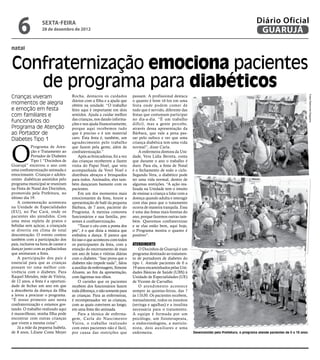 natal
Confraternização emociona pacientes
de programa para diabéticos
Crianças viveram
momentos de alegria
e emoção em fes...