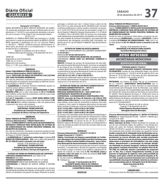 Diário Oficial
GUARUJÁ
Portaria N.º 3177/2013.MARIA ANTONIETA DE BRITO, PREFEITA MUNICIPAL DE GUARUJÁ, usando das atribuições que lhe são conferidas pela Lei Complementar n.º 135/2012 e suas posteriores alterações, e de acordo com os incisos I e II do artigo 37 da Constituição Federal,
RESOLVE:
NOMEAR a Sr.ª PAMELA BRITO SEBA, sob prontuário n.º 20.490,
para exercer o cargo de provimento efetivo de MÉDICO SOCORRISTA, aprovado e classificado em 52.º no Concurso Público
n.º 001/2011 – SEDESC, conforme processo administrativo n.º
40521/2013, de acordo com a Lei Complementar n.º 135, de 04
de abril de 2012, e alterações.
Registre-se, publique-se e dê-se ciência.
Prefeitura Municipal de Guarujá, 27 de dezembro de 2013.
PREFEITA
“ADM”/dll
Registrada no Livro Competente
“GAB”, em 27.12.2013
Débora de Lima Lourenço
Pront. n.º 11.901, que a digitei e assino
DESPACHO
Edital: CONCORRENCIA PÚBLICA 04/2013
Processo Administrativo: 944/0125987/2013
Objeto: EXECUÇÃO DA PRAÇA DE ESPORTES E DA CULTURA
(PEC 3000) NO BAIRRO MORRINHOS
Em vista aos elementos constantes no processo quanto às análises efetuadas nas propostas apresentadas ao edital de Concorrência Pública n.º 04/2013, decido:
a) CLASSIFICAR as empresas licitantes habilitadas quanto os
menores preços globais conforme segue:
a.1) em 1º (primeiro) a empresa AN ENGENHARIA E CONSTRUÇÕES LTDA com o valor total global de R$ 2.110.985,85
(dois milhões, cento e dez mil, novecentos e oitenta e cinco reais
e oitenta e cinco centavos)
a.2) em 2º (segundo) a empresa SHOP SIGNS OBRAS E SERVIÇOS LTDA. apresentou a proposta no valor total global de R$
2.207.466,08 (dois milhões, duzentos e sete mil, quatrocentos
e sessenta e seis reais e oito centavos)
Guarujá, 26 de dezembro de 2013
JOSÉ RAFAEL THOMÉ GÜNTHER
Presidente da Comissão Permanente de
Licitações de Obras e Serviços de Engenharia
DESPACHO
Edital: TOMADA DE PREÇOS 03/2013
Processo Administrativo: 17800/0144547/2013
Objeto: FORNECIMENTO E INSTALAÇÃO DE EQUIPAMENTOS,
MATERIAIS E SERVIÇOS PARA INSTALAÇÃO DE SISTEMA DE
AR CONDICIONADO NO TEATRO PROCÓPIO FERREIRA, NO
MUNICÍPIO DE GUARUJÁ.
Em vista aos elementos constantes no processo quanto às análises efetuadas nas propostas apresentadas ao edital de Tomada
de Preços n.º 03/2013, decido:
a) CLASSIFICAR em 1º (primeiro) e único lugar a empresa D R
BRAGA AR CONDICIONADO – M.E. com o valor total global de
R$ 161.000,00 (cento e sessenta e um mil reais).
Guarujá, 16 de dezembro de 2013
JOSÉ RAFAEL THOMÉ GÜNTHER
Presidente da Comissão Permanente de
Licitações de Obras e Serviços de Engenharia
EXTRATO DE TERMO DE PRORROGAÇÃO DE CONTRATO
CONTRATO ADMINISTRATIVO N°. 061/2009 T.A 04
PREGÃO Nº 032/2009
PROCESSO ADMINISTRATIVO Nº. 14549/71137/2009
CONTRATANTE: PREFEITURA MUNICIPAL DE GUARUJÁ
CONTRATADA: A TRIBUNA DE SANTOS JORNAL E EDITORA
LTDA
OBJETO: Contratação de empresa para prestação de serviços
de publicação de editais de licitação, convocações e outros atos
oficiais em periódicos de grande circulação. Resolvem as partes

sábado

28 de dezembro de 2013

prorrogar o contrato por mais 12 (doze) meses a partir do dia
06/12/2013, no valor estimado de R$ 100.000,00 (cem mil reais)
conforme justificativas e parecer jurídico constantes no processo nº 22341/2375/2010 nos termos do que dispõe o artigo 57, II
da Lei Federal nº 8666/93; Dotação Orçamentária nº 21.01.00.04
.122.4004.2.194.3.3.90.39.00 (1892). Os serviços ora contratados
serão diretamente acompanhados e fiscalizados, em todas as fases, pela Unidade de Assuntos Estratégicos, que zelará pelo fiel
cumprimento das obrigações assumidas pela Contratada, nos
termos do art. 67, da Lei Federal nº 8666/93. Data da Assinatura:
06/12/2013.
EXTRATO DE TERMO DE APOSTILAMENTO
1º TERMO DE APOSTILAMENTO DO CONTRATO ADMINISTRATIVO Nº 97/2011
PROCESSO N° 44183/180162/2013
CONTRATANTE: PREFEITURA MUNICIPAL DE GUARUJÁ
CONTRATADA: GREEN CARD S/A REFEIÇÕES COMÉRCIO E
SERVIÇOS
OBJETO: Prestação de serviços de fornecimento de vale-refeição, para Secretaria Municipal da Saúde. Com base no parágrafo
8º do artigo 65 da Lei Federal nº 8666/93, resolvem constituir
o objeto deste Termo de Apostilamento à inclusão de dotação
orçamentária da Secretaria Municipal de Saúde ao Contrato Administrativo nº 97/2011, abaixo relacionada:
16.01.00.10.122.1001.2.158.3.3.90.39 (971)
Permanecem inalteradas todas as demais cláusulas e condições
do Contrato Administrativo inicialmente celebrado. Data da assinatura em 27 de dezembro de 2013.
EXTRATO DE TERMO DE CONTRATO ADMINISTRATIVO
CONTRATO ADMINISTRATIVO Nº. : 189/2013
CONCORRENCIA PÚBLICA Nº.: 04/2013
PROCESSO ADMINISTRATIVO Nº.: 944/125987/2013
CONTRATANTE: MUNICÍPIO DE GUARUJÁ
CONTRATADA: A.N ENGENHARIA E CONSTRUÇÕES LTDA
OBJETO: execução da Praça de Esportes e da Cultura (PEC
3000) no Bairro Morrinhos; no valor global de R$ 2.110.985,85
(dois milhões, cento e dez mil, novecentos e oitenta e cinco reais
e oitenta e cinco reais); As despesas decorrentes da execução
deste contrato correrão por conta das Dotações Orçamentárias:
25.01.15.452.3001.1.024.4.4.90.51.00 (3000),
25.01.15.452.3001.1.016.4.4.90.51.00 (3109)
25.01.15.452.3001.1.024.4.4.90.51.00 (2999).
Os serviços ora contratados serão diretamente acompanhados e
fiscalizados pela Secretaria Municipal de Infraestrutura e Obras
que zelará pelo fiel cumprimento das obrigações assumidas
pela CONTRATADA, nos termos do Art. 67, da Lei Federal nº.
8666/93; Vigência 90 (trinta) dias, iniciando-se imediatamente a
partir da emissão de ordem de início dos serviços; Data da assinatura 27/12/2013.
DESPACHO
Processo Administrativo nº 29243/71137/2013
Pregão Presencial nº 114/2013
Objeto: Contratação de Empresa especializada em Confecção e Montagem de Cozinha Didática em Baú Container para
atender o Projeto Cozinha Didática Itinerante - para a Secretaria Municipal de Desenvolvimento e Assistência Social.
I – A vista dos elementos de convicção que instruem o processo
licitatório, e considerando a decisão do pregoeiro encarregado
de conduzir e julgar o certame, torno pública a adjudicação do
objeto do certame, no valor total de R$ 142.000,00 (cento e
quarenta e dois mil reais) em nome da empresa ELVI COZINHAS INDUSTRIAIS LTDA.
II – Em ato contínuo, HOMOLOGO o certame.
III - Publique-se.
Guarujá, 17 de Dezembro de 2013
ELIZABETE MARIA GRACIA DA FONSECA
SECRETÁRIA MUNICIPAL DE DESENVOLVIMENTO
E ASSISTÊNCIA SOCIAL
DESPACHO

37

Edital: TOMADA DE PREÇOS 03/2013
Processo Administrativo: 17800/0144547/2013
Objeto: FORNECIMENTO E INSTALAÇÃO DE EQUIPAMENTOS,
MATERIAIS E SERVIÇOS PARA INSTALAÇÃO DE SISTEMA DE
AR CONDICIONADO NO TEATRO PROCÓPIO FERREIRA, NO
MUNICÍPIO DE GUARUJÁ.
Tendo em vista os elementos informativos constantes do presente processo HOMOLOGO o certame e ADJUDICO o objeto
a empresa D R BRAGA AR CONDICIONADO – M.E. com o valor total global de R$ 161.000,00 (cento e sessenta e um mil
reais).
Guarujá, 16 de dezembro de 2013.
MARIANGELA DE ARAÚJO GAMA DUARTE
Secretária Municipal de Cultura

Atos oficiais
secretarias municipais
advocacia geral
PORTARIA AGM Nº 770/2013
ANDRÉ FIGUEIRAS NOSCHESE GUERATO, ADVOGADO GERAL
DO MUNICÍPIO, usando de suas atribuições legais, nos termos
da Lei Complementar nº. 135/2012 de 05 de abril de 2012 e do
Decreto nº. 10.312/2013 de 14 de março de 2013, alterado pelo
Decreto nº. 10.594 de 11 de outubro de 2013.
RESOLVE:
INSTAURAR, nos termos do artigo 549 da Lei Complementar n.º 135/2012, SINDICÂNCIA INVESTIGATÓRIA sob n.º
42522/2013, para apurar os fatos descritos na representação
encaminhada pelo Advogado Geral do Município, cujo objeto
versa sobre apuração das irregularidades apontadas pelo Egrégio Tribunal de Contas do Estado de São Paulo na Concorrência
nº. 026/05 e Ata de Registro de Preços nº. 23/06, bem como as
ilegalidades apontadas pela Colenda Corte de Contas nos atos
determinativos de despesa, consubstanciados nas notas de empenho arroladas no voto do Eminente Conselheiro Relator nos
autos do TC-035566/026/07.
Autorize-se, registre-se e dê-se ciência.
Guarujá, 27 de dezembro de 2013.
André Figueiras Noschese Guerato
Advogado Geral do Município
Processo Administrativo Disciplinar nº. 28794/137739/2012
Defensor: Dr. Sérgio Eduardo Pincella -  OAB/SP n.º 88.063 (procuração às fls. 696)
Processado: J. da S., prontuário n.º 11.831
Maria Antonieta de Brito, Prefeita Municipal do Guarujá, no
uso de suas atribuições legais, faz publicar a sua decisão proferida nos autos do Processo Administrativo Disciplinar n.º
28794/137739/2012, quando do exame do recurso administrativo interposto pelo servidor processado, nos seguintes termos:
Acolho o parecer do Sr. Advogado Geral do Município em todos os seus fundamentos, e como razões de decidir negando
provimento ao recurso ofertado pelo servidor processado.
As provas colhidas no curso do processo administrativo, que
observaram os princípios do contraditório e da mais ampla
defesa, demonstraram a consumação da infração disciplinar imputada na portaria inaugural, conforme reconhecido
pela própria Comissão Processante, no relatório final de fls.
781/788, ora ratificado. Quanto a penalidade de suspensão
por 15 dias, fica a mesma integralmente mantida, já que
prevista na legislação de regência, tanto pela gravidade da
infração, como pelos critérios de dosimetria lançados às fls.
791/795, os quais encontram harmonia com os princípios da
razoabilidade e da proporcionalidade. Autorizo as comunicações recomendadas pelo Sr. Advogado Geral do Município.
Maria Antonieta de Brito
Prefeita
COMUNICADO
A Advocacia Geral do Município comunica a toda a população

 