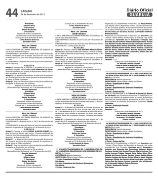 44

Diário Oficial
GUARUJÁ

sábado

28 de dezembro de 2013

Presidente
Gilberto Benzi
1º Secretário
Walter dos Santos
2º Secretário
Registrado no livro competente.
Secretaria da Câmara Municipal de
Guarujá, em 7 de dezembro de 2013.
Carlos Antonio de Sousa
Secretário Geral
MESA DA CÂMARA
ATO Nº 158/2013
A MESA DIRETORA DA CÂMARA MUNICIPAL DE GUARUJÁ, no
uso de suas atribuições legais, e
CONSIDERANDO o que dispõe o artigo 40, III, “a” da Constituição
Federal, combinado com os artigos 140, inciso II e 142, § 3º da
Lei Municipal 1.212, com nova redação dada pela Lei Municipal
nº 1.595;
CONSIDERANDO o disposto nos autos do processo administrativo nº 744/2013,
R E S O L V E:
Artigo 1º - APOSENTAR, a partir de 21 de janeiro de 2014, com
proventos integrais, o funcionário JOSÉ RAIMUNDO DA SILVA,
Assessor Legislativo, do quadro de funcionários efetivos da Câmara Municipal de Guarujá.
Artigo 2º - As despesas decorrentes da execução do presente
Ato correrão por conta das verbas próprias do orçamento vigente, afetas ao Poder Legislativo.
Artigo 3º - Este Ato entrará em vigor na data de sua publicação,
revogadas as disposições em contrário.
Registre-se. Cumpra-se. Dê-se ciência.
Câmara Municipal de Guarujá, em 27 de dezembro de 2013.
Marcelo Squassoni
Presidente
Gilberto Benzi
1º Secretário
Walter dos Santos
2º Secretário
Registrado no livro competente.
Secretaria da Câmara Municipal de
Guarujá, em 27 de dezembro de 2013.
Carlos Antonio de Sousa
Secretário Geral
MESA DA CÂMARA
ATO Nº 159/2013
A MESA DIRETORA DA CÂMARA MUNICIPAL DE GUARUJÁ, no
uso de suas atribuições legais,
CONSIDERANDO o disposto na Lei nº 2.875, de 4 de outubro de
2.001;
CONSIDERANDO as férias da titular do Setor de Almoxarifado e
Materiais no período de 2 de janeiro a 3 de fevereiro de 2014,
R E S O L V E:
Artigo 1º - Nomear o Senhor SINVAL ALARCON SOARES, Auxiliar de Serviços Gerais, para exercer a Função Gratificada de
Chefe do Setor de Almoxarifado e Materiais, no período de 2 de
janeiro a 3 de fevereiro de 2014.
Artigo 2º - As despesas decorrentes da execução do presente
Ato correção por conta das verbas próprias do orçamento vigente, afetas ao Poder Legislativo.
Artigo 3º - Este Ato entrará em vigor na data de sua publicação,
revogadas as disposições em contrário.
Registre-se. Cumpra-se. Dê-se ciência.
Câmara Municipal de Guarujá, em 27 de dezembro de 2013.
Marcelo Squassoni
Presidente
Gilberto Benzi
1º Secretário
Walter dos Santos
2º Secretário
Registrado no livro competente.
Secretaria da Câmara Municipal de

Guarujá, em 27 de dezembro de 2013.
Carlos Antonio de Sousa
Secretário Geral
MESA DA CÂMARA
ATO Nº 160/2013
A MESA DIRETORA DA CÂMARA MUNICIPAL DE GUARUJÁ, no
uso de suas atribuições legais,
CONSIDERANDO o disposto na Lei nº 2.875, de 4 de outubro de
2.001;
CONSIDERANDO as férias do titular do Setor de Serviços Gerais
no período de 2 a 22 de janeiro de 2014,
R E S O L V E:
Artigo 1º - Nomear o Senhor LUIS GUSTAVO ARAÚJO TEIXEIRA, Operador de Áudio e Vídeo, para exercer a Função Gratificada de Chefe do Setor de Serviços Gerais, no período de 2 a 22 de
janeiro de 2014.
Artigo 2º - As despesas decorrentes da execução do presente
Ato correção por conta das verbas próprias do orçamento vigente, afetas ao Poder Legislativo.
Artigo 3º - Este Ato entrará em vigor na data de sua publicação,
revogadas as disposições em contrário.
Registre-se. Cumpra-se. Dê-se ciência.
Câmara Municipal de Guarujá, em 27 de dezembro de 2013.
Marcelo Squassoni
Presidente
Gilberto Benzi
1º Secretário
Walter dos Santos
2º Secretário
Registrado no livro competente.
Secretaria da Câmara Municipal de
Guarujá, em 27 de dezembro de 2013.
Carlos Antonio de Sousa
Secretário Geral
MESA DA CÂMARA
ATO Nº 161/2013
A MESA DIRETORA DA CÂMARA MUNICIPAL DE GUARUJÁ, usando das atribuições que lhe são conferidas pelo artigo 27, II da Lei
Orgânica do Município de Guarujá,
R E S O L V E:
Artigo 1º - A despesa orçamentária da Câmara Municipal de
Guarujá, para o exercício de 2014, de que trata a Lei nº 4.068,
de 12 de dezembro de 2013, no montante de R$ 45.800.000,00
(quarenta e cinco milhões e oitocentos mil reais), será executada na forma do Orçamento Analítico, constante das tabelas
anexas.
Artigo 2º - O presente Ato entrará em vigor a partir de 1º de
janeiro de 2014, revogadas as disposições em contrário.
Câmara Municipal de Guarujá, em 27 de dezembro de 2013.
Marcelo Squassoni
Presidente
Gilberto Benzi
1º Secretário
Walter dos Santos
2º Secretário
Registrado no livro competente.
Secretaria da Câmara Municipal de
Guarujá, em 27 de dezembro de 2013.
Carlos Antonio de Sousa
Secretário Geral
11ª SESSÃO EXTRAORDINÁRIA, DO 1º ANO LEGISLATIVO, DA
16ª LEGISLATURA, REALIZADA EM 16 DE DEZEMBRO DE 2013
INÍCIO: 10:23 horas.
PRESIDÊNCIA: Marcelo Squassoni.
SECRETARIAS: Gilberto Benzi e Walter dos Santos.
1ª Parte – Expediente da Mesa:
Não houve.
2ª Parte – Expediente dos Senhores Vereadores:
Não houve.
3ª Parte – Ordem do Dia:

Projeto de Lei Complementar nº 036/2013, da Mesa Diretora,
que “Dispõe sobre o Regimento Jurídico e custeio previdenciário dos servidores públicos do Quadro Permanente da Secretaria da Câmara Municipal de Guarujá e dá outras providências”.
Aberta vistas por 02 (duas) Sessões ao Vereador Valdemir
Batista Santana.
Projeto de Lei Complementar nº 035/2013, do Executivo, que
“Institui o Plano Diretor do Município de Guarujá e dá outras
providências”. Aprovado em 1ª discussão e votação, com
Emendas dos Vereadores Valdemir Batista Santana, Ronald
Luiz Nicolaci Fincatti, Mário Lúcio da Conceição, Antonio Fidalgo Salgado Neto, Nelson Alves Filho, Givaldo dos Santos
Feitoza, Geraldo Soares Galvão, Mauro Teixeira, Luciano de
Moraes Rocha, Gilberto Benzi, Marcelo Squassoni, Walter
dos Santos, Jaime Ferreira de Lima Filho, Jailton Reis dos
Santos, Luciano Lopes da Silva.
4ª Parte – Explicação Pessoal:
Não houve.
Término: 11:15.
Guarujá, em 16 de dezembro de 2013.
Dr. Marcelo Conrado Gouveia
Chefe do Setor de Redação e Atas
De acordo - Dr. Renato Cardoso
Diretor Jurídico
12ª SESSÃO EXTRAORDINÁRIA, DO 1º ANO LEGISLATIVO, DA
16ª LEGISLATURA, REALIZADA EM 16 DE DEZEMBRO DE 2013.
INÍCIO: 11:16 horas.
PRESIDÊNCIA: Marcelo Squassoni.
SECRETARIAS: Gilberto Benzi e Walter dos Santos
1ª Parte – Expediente da Mesa:
Não houve.
2ª Parte – Expediente dos Senhores Vereadores:
Não houve.
3ª Parte – Ordem do Dia:
Ofício nº 006/2008-GDF-4, do Tribunal de Contas do Estado
de São Paulo, que “Encaminha o Processo TC-2666/026/05, referente ao relatório da auditoria sobre as contas da Prefeitura
Municipal de Guarujá relativas ao exercício de 2005”, com Parecer contrário da Comissão de Finanças e Orçamento. Contas
rejeitadas.
4ª Parte – Explicação Pessoal:
Não houve.
Término: 13:37.
Guarujá, em 16 de dezembro de 2013.
Dr. Marcelo Conrado Gouveia
Chefe do Setor de Redação e Atas
De acordo - Dr. Renato Cardoso
Diretor Jurídico
13ª SESSÃO EXTRAORDINÁRIA, DO 1º ANO LEGISLATIVO, DA
16ª LEGISLATURA, REALIZADA EM 17 DE DEZEMBRO DE 2013.
INÍCIO: 09:45 horas.
PRESIDÊNCIA: Marcelo Squassoni.
SECRETARIAS: Gilberto Benzi e Walter dos Santos.
1ª Parte – Expediente da Mesa:
Não houve.
2ª Parte – Expediente dos Senhores Vereadores:
Não houve.
3ª Parte – Ordem do Dia:
Projeto de Lei Complementar nº 035/2013, do Executivo, que
“Institui o Plano Diretor do Município de Guarujá e dá outras
providências”, com Emendas. Aprovado em 2ª discussão e
votação, com Emendas dos Vereadores Valdemir Batista
Santana, Ronald Luiz Nicolaci Fincatti, Mario Lúcio da Conceição, Antonio Fidalgo Salgado Neto, Nelson Alves Filho,
Givaldo dos Santos Feitoza, Geraldo Soares Galvão, Mauro
Teixeira, Luciano de Moraes Rocha, Gilberto Benzi, Marcelo
Squassoni, Walter dos Santos, Jaime Ferreira de Lima Filho,
Jailton Reis dos Santos, Luciano Lopes da Silva e Subemenda do Vereador Valdemir Batista Santana.
4ª Parte – Explicação Pessoal:
Não houve.

 