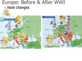 Europe: Before & After WWI
 Note changes
 