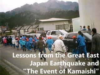 29
Lessons from the Great East
Japan Earthquake and
“The Event of Kamaishi”
 