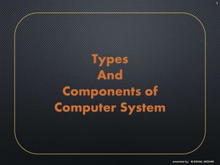 Computer and Types of Components of Computer System | PPTX | Laptops ...