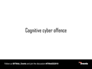 Cognitive cyber offence
 