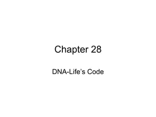 Chapter 28

DNA-Life’s Code
 