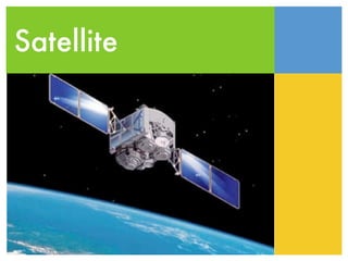 Satellite
 