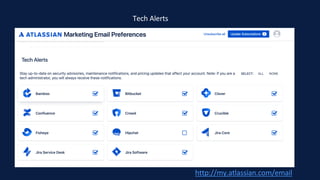 http://my.atlassian.com/email
Tech Alerts
 