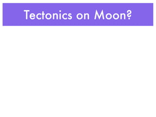 Tectonics on Moon?
 