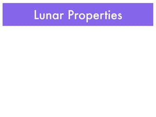 Lunar Properties
 