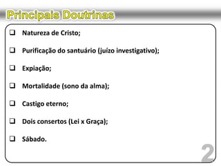 Principais DoutrinasNatureza de Cristo;