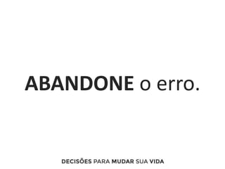 ABANDONE o erro.
 