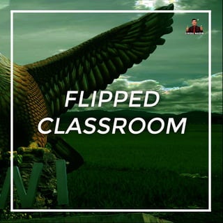 FLIPPED CLASSROOM