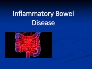 Inflammatory Bowel
Disease
 